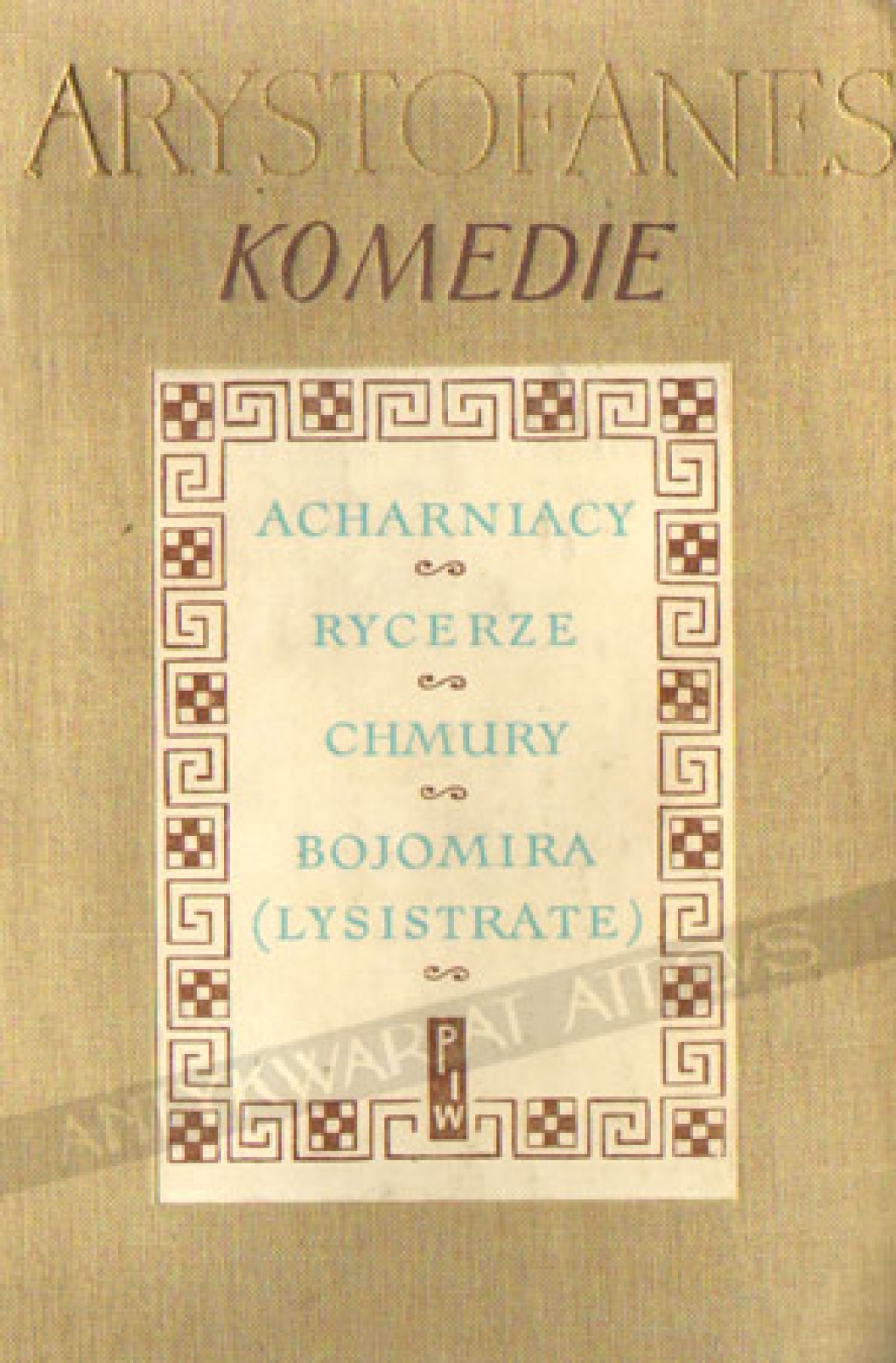 Komedie: Acharniacy, Rycerze, Chmury, Bojomira (Lysistrate)