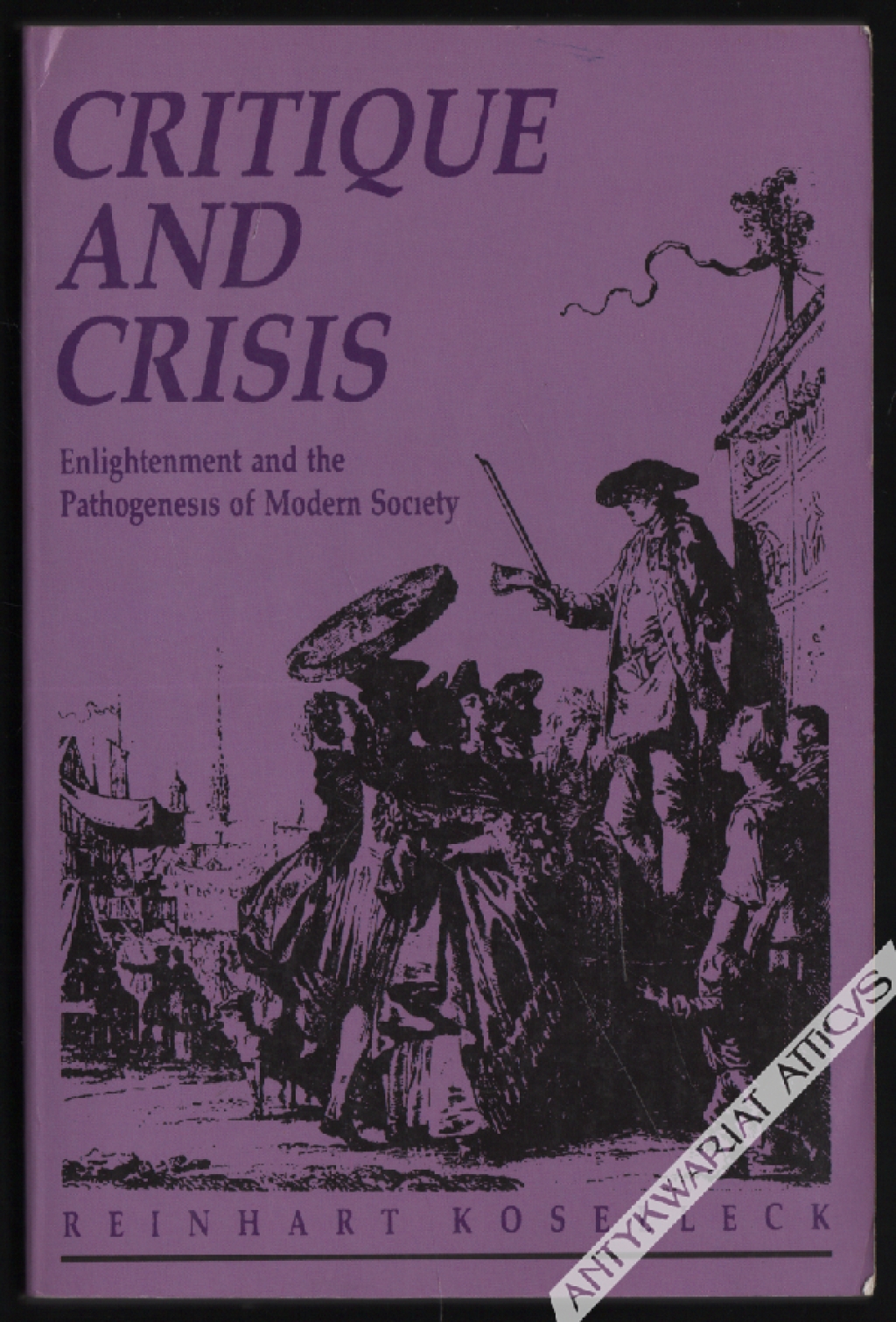 Critique and Crisis. Enlightenment and the Pathogenesis of Modern Society