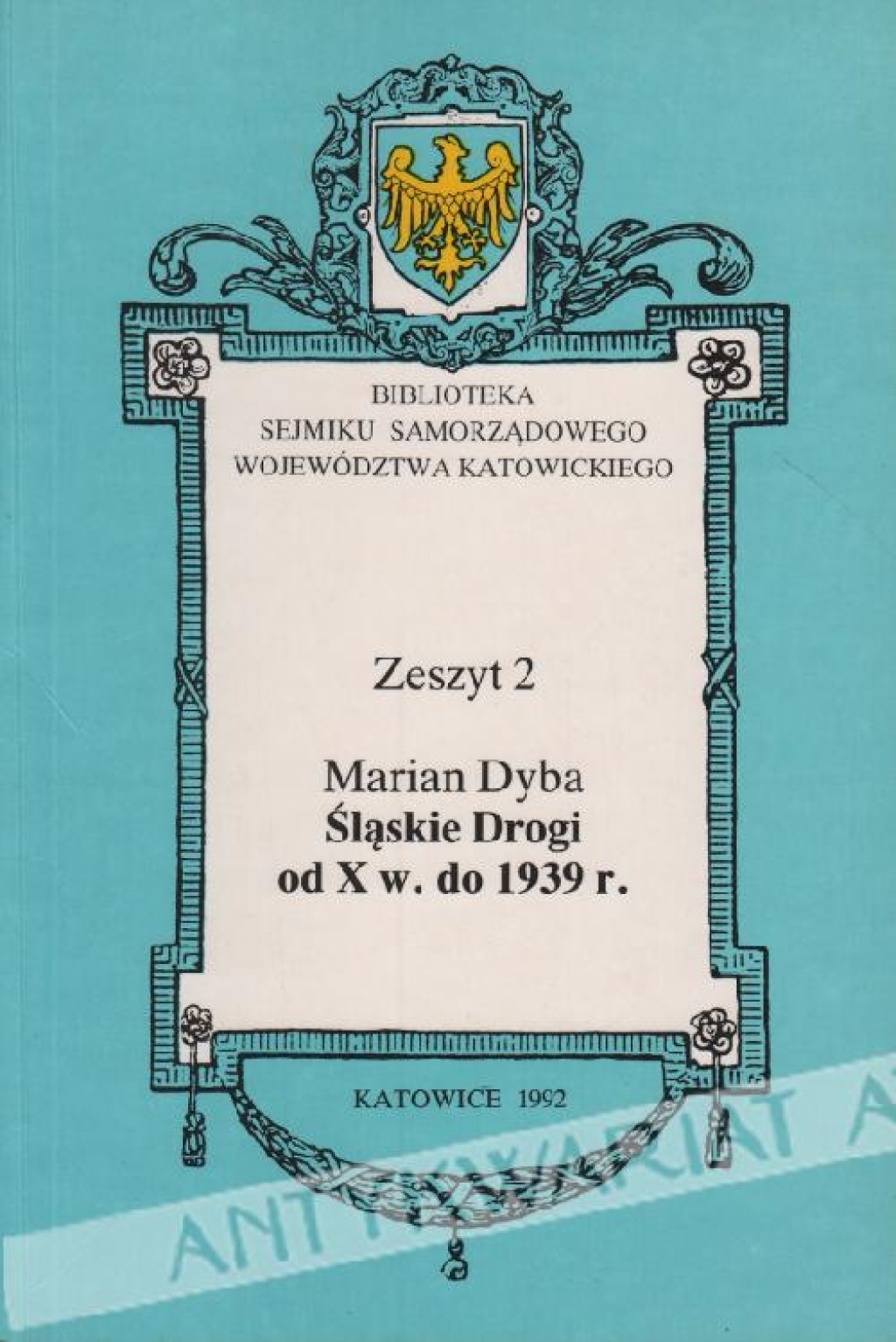 Śląskie Drogi od X w. do 1939 r. [dedykacja autora]
