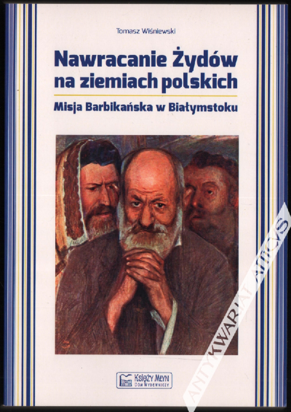 Nawracanie Żydów na ziemiach polskich. Misja Barbikańska w Białymstoku