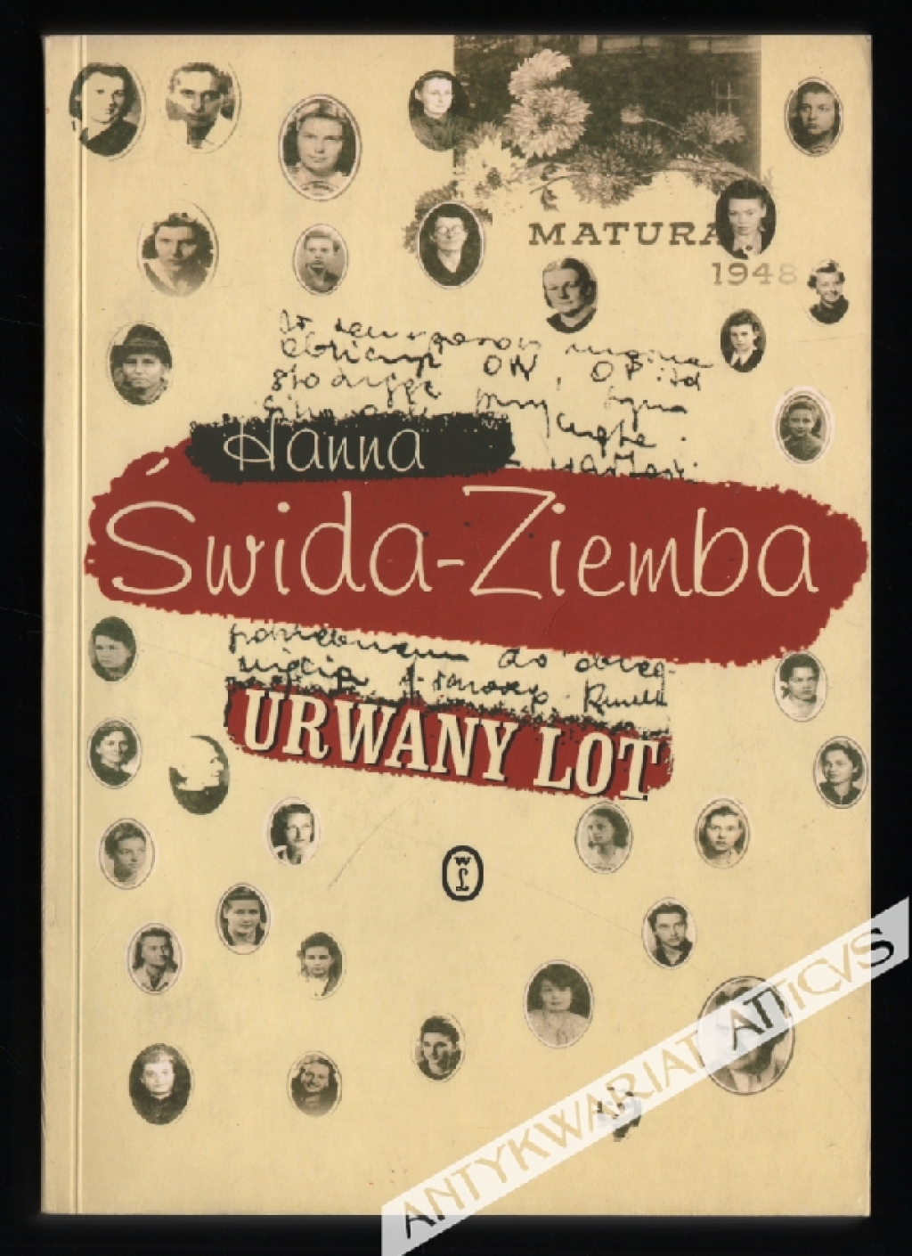 Urwany lot. Pokolenie inteligencji młodzieży powojennej w świetle listów i pamiętników z lat 1945-1948