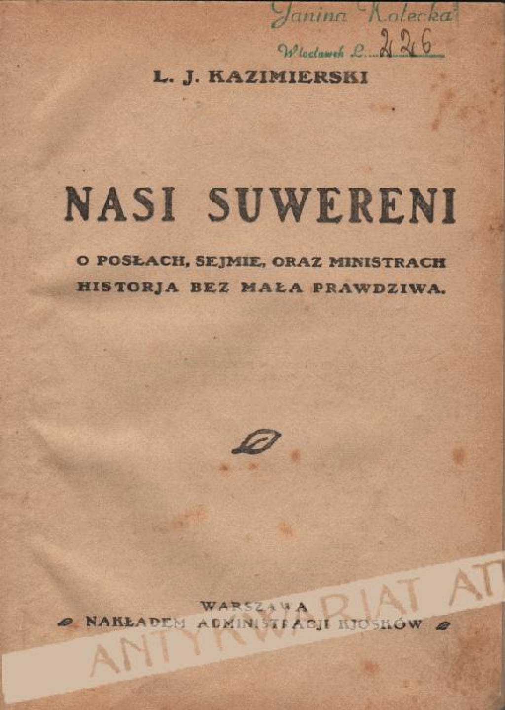 Nasi suwereni. O posłach, sejmie oraz ministrach historja bez mała prawdziwa