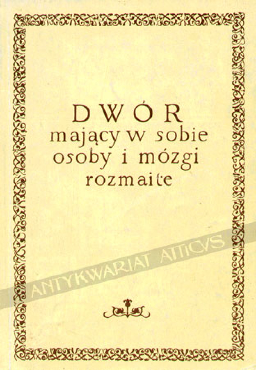 Dwór mający w sobie osoby i mózgi rozmaite. Studia z dziejów literatury i kultury [zbiór artykułów]