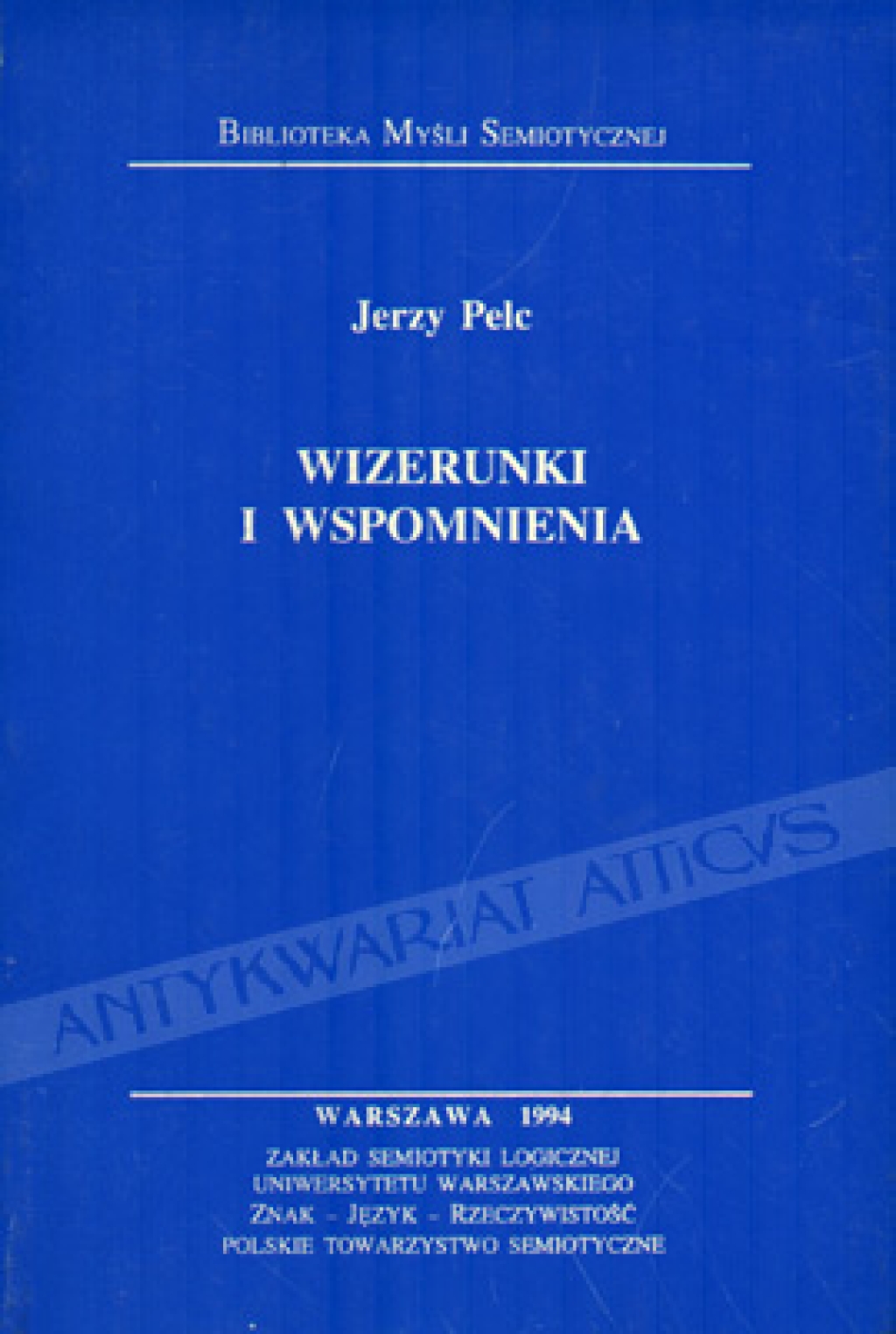 Wizerunki i wspomnienia. Materiały do dziejów semiotyki  [dedykacja od autora]
