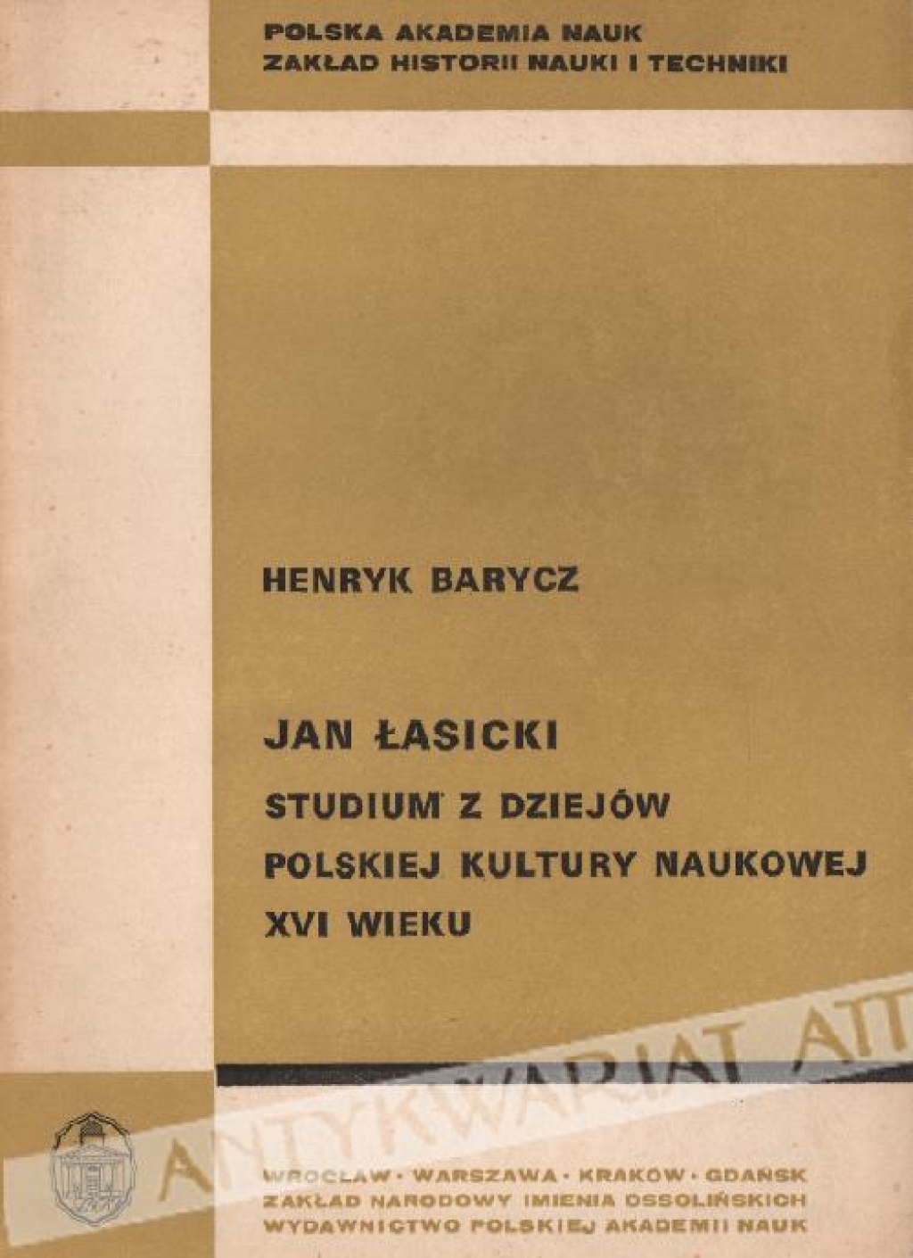 Jan Łasicki. Studium z dziejów polskiej kultury naukowej XVI wieku