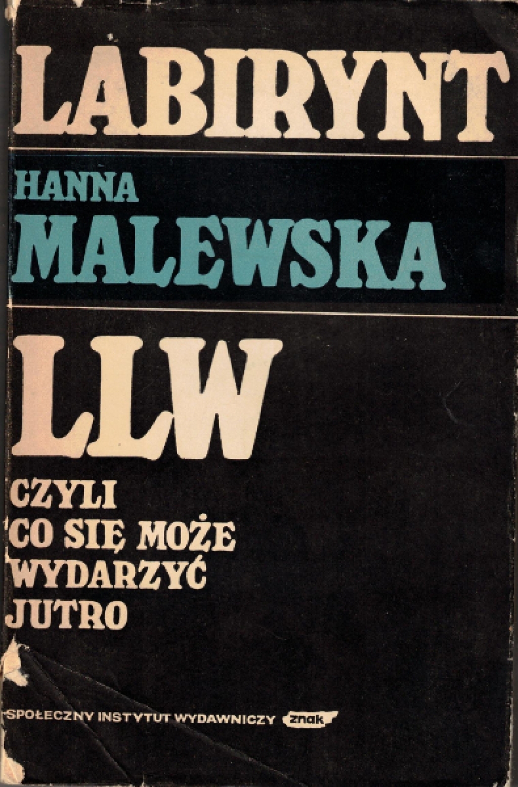 Labirynt. LLW czyli co się może wydarzyć jutro  [egz. z księgozbioru prof. M. Głowińskiego]
