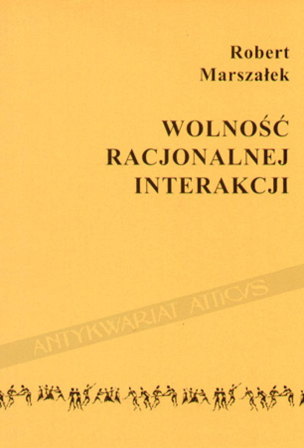 Wolność racjonalnej interakcji. W poszukiwaniu etycznego paradygmatu współczesności