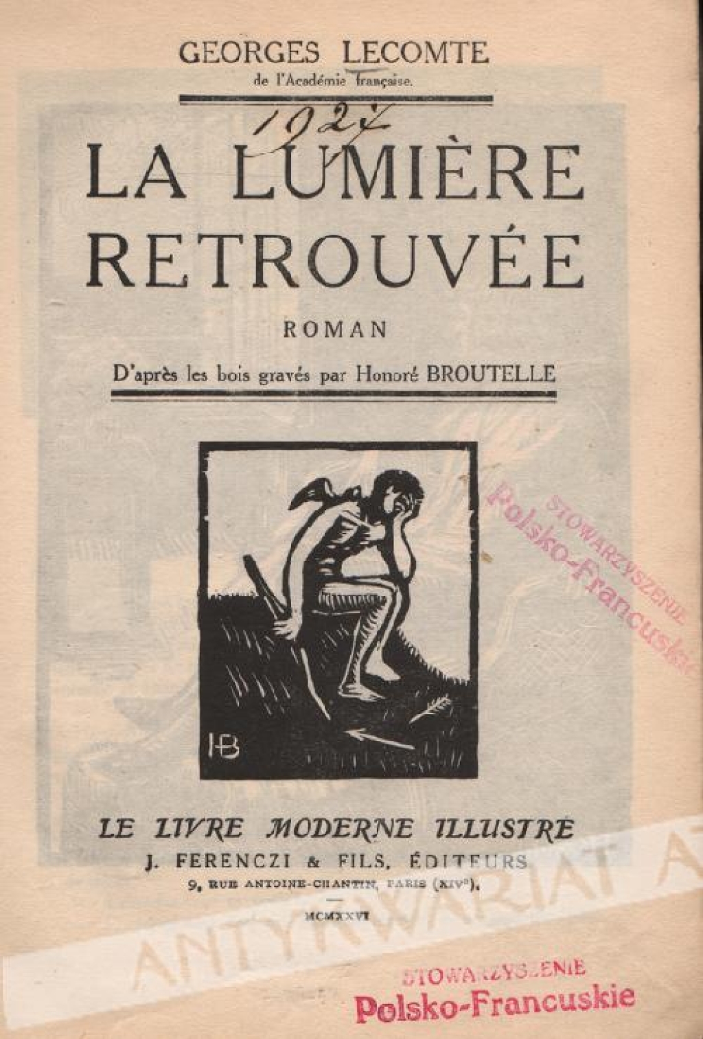 La lumiere retrouvee. Roman. D' apres les bois graves par Honore Broutelle