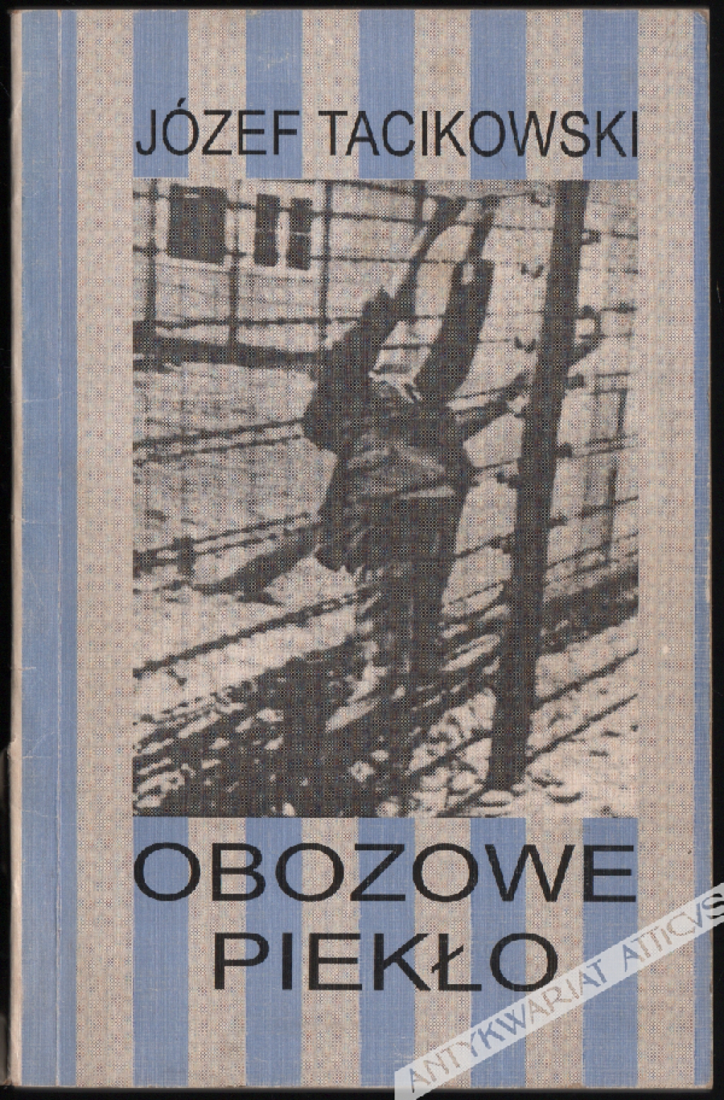 Obozowe piekło. Wspomnienia z pobytu w obozach Auschwitz-Birkenau i Flossenburg [autograf]