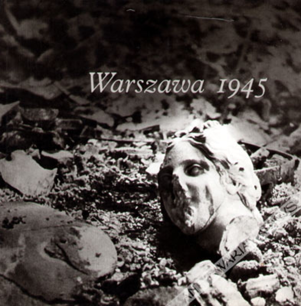 Warszawa 1945 [album fotograficzny]
