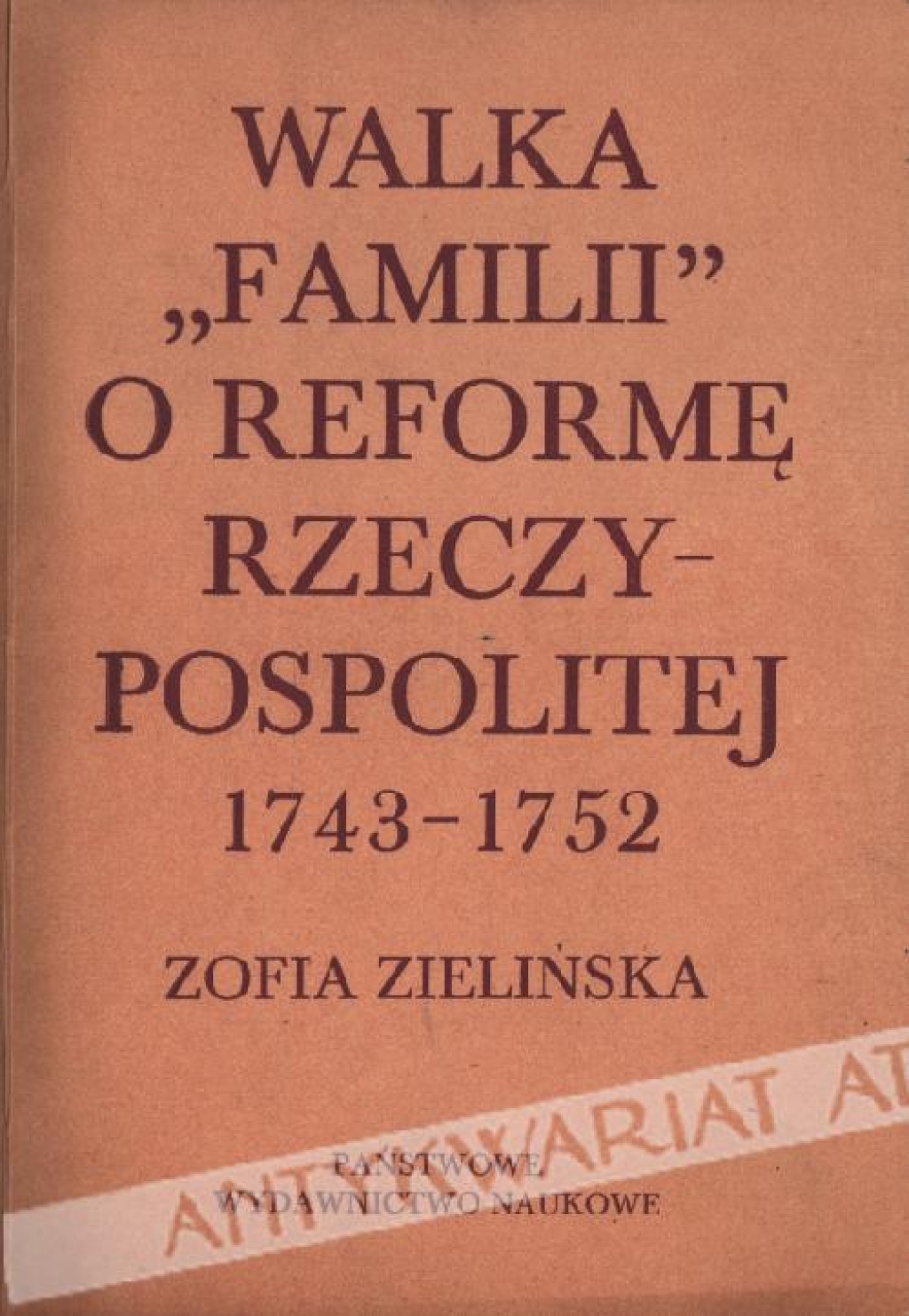 Walka "Familii" o reformę Rzeczypospolitej 1743-1752  [egz. z księgozbioru J. Łojka]