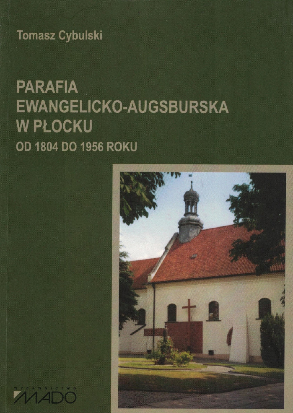 Parafia ewangelicko-augsburska w Płocku od 1804 do 1956 roku