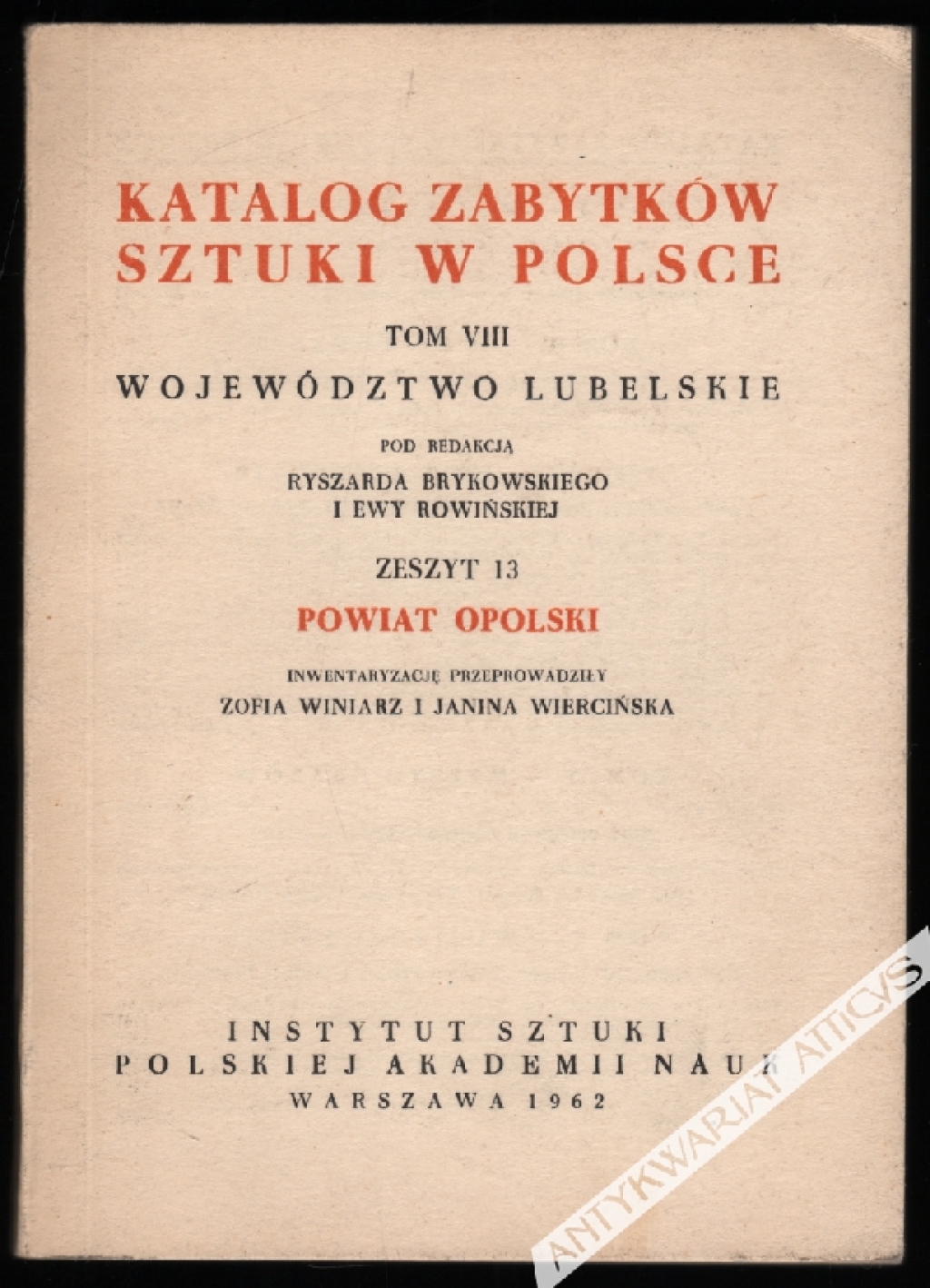 Katalog zabytków sztuki w Polsce, t. VIII. Województwo Lubelskie. Zeszyt 13, Powiat Opolski 