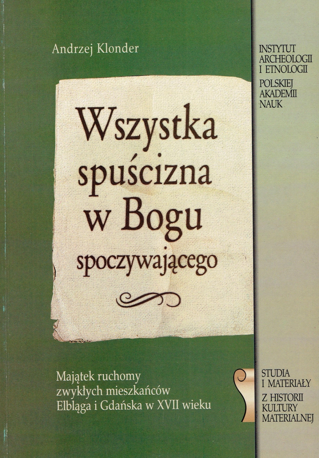 Wszystka spuźcizna w Bogu spoczywającego. Majątek ruchomy zwykłych mieszkańców Elbląga i Gdańska w XVII wieku