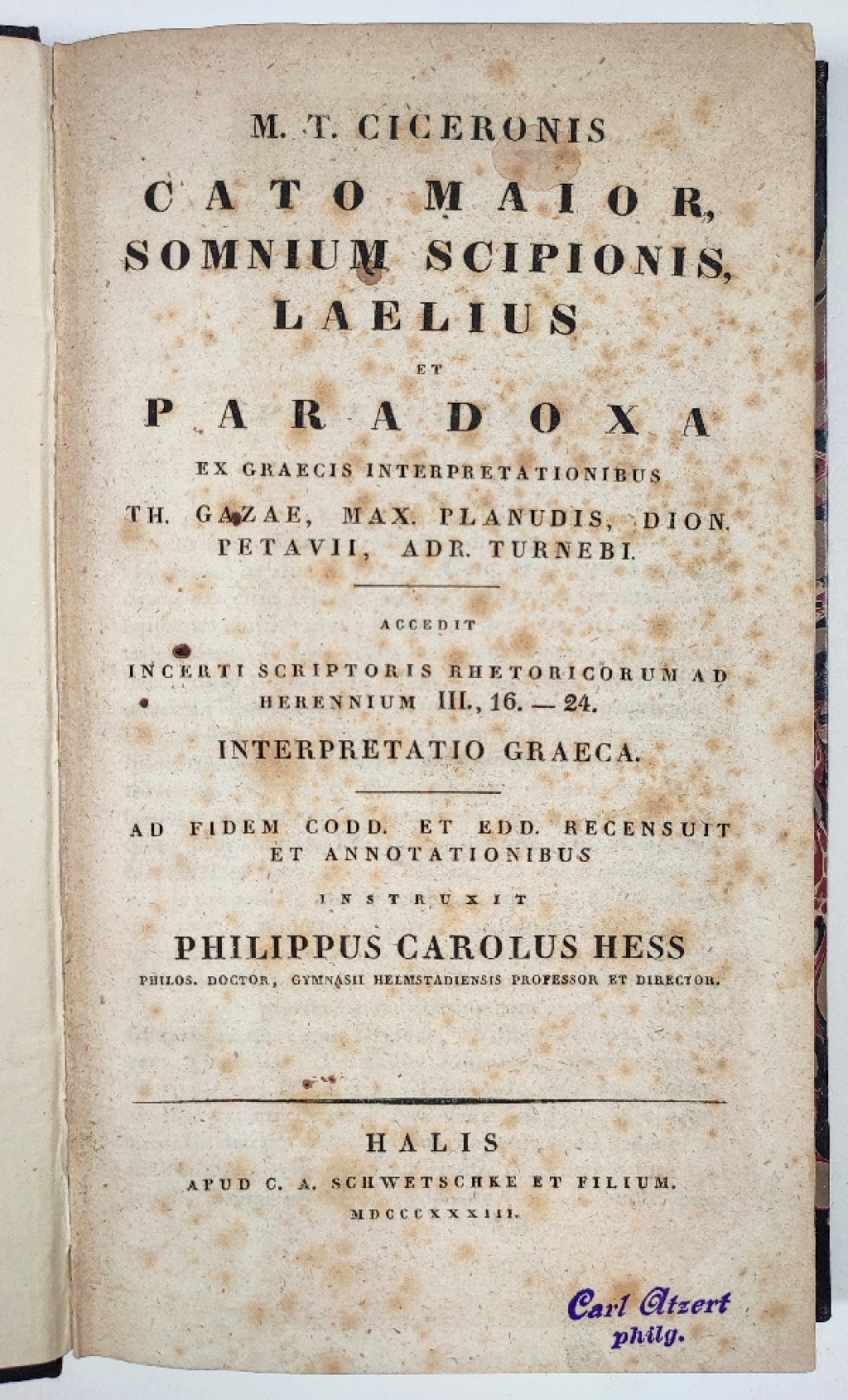 Cato Maior, Somnium Scipionis, Laelius et Paradoxa ex Graecis interpretatonibus Th. Gazae, Max. Planudis, Dion. Petavii, Adr. Turnebi