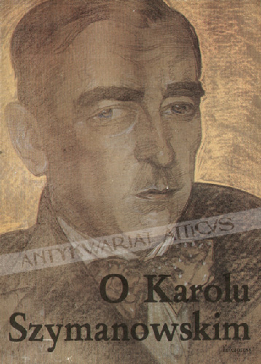 O Karolu Szymanowskim. Antologia