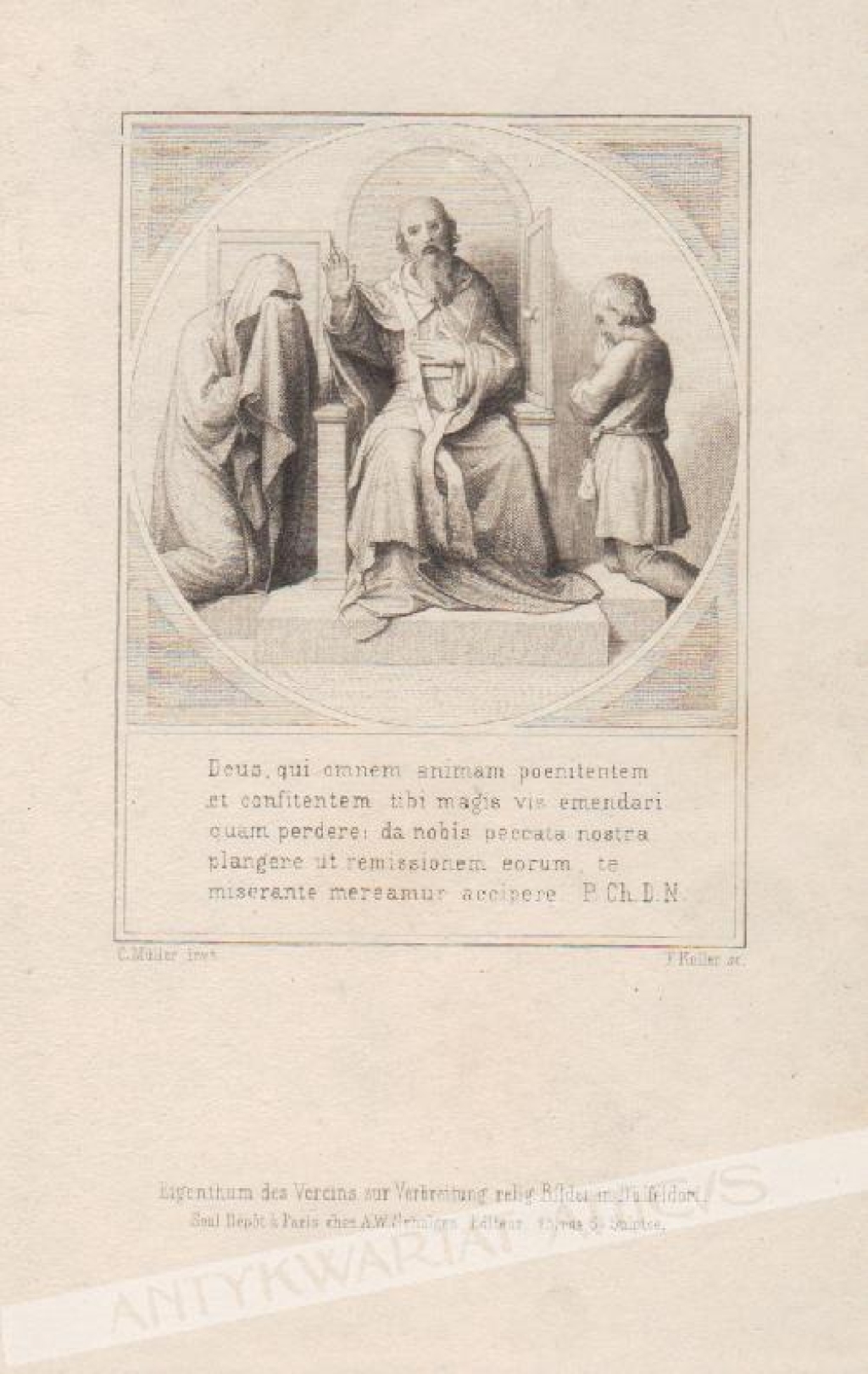 [rycina, ok. 1865] Deus, qui omnem animam poenitentem et confitentem tibi magis vis emendari quam perdere: da nobis peccata nostra plangere ut remissionem eorum, te miserante mereamur accipere. P.Ch.D.N.