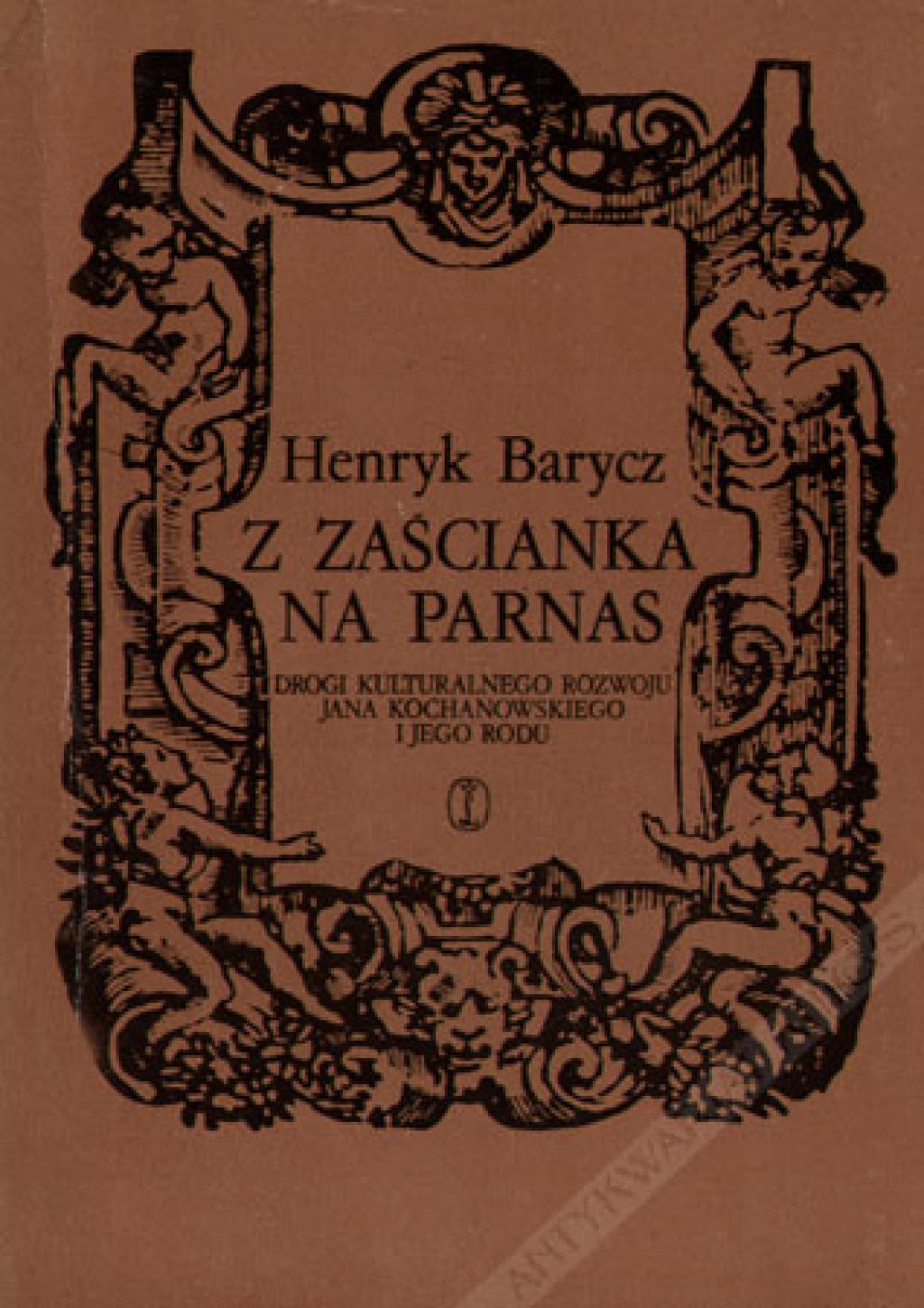 Z zaścianka na Parnas. Drogi kulturalnego rozwoju Jana Kochanowskiego i jego rodu