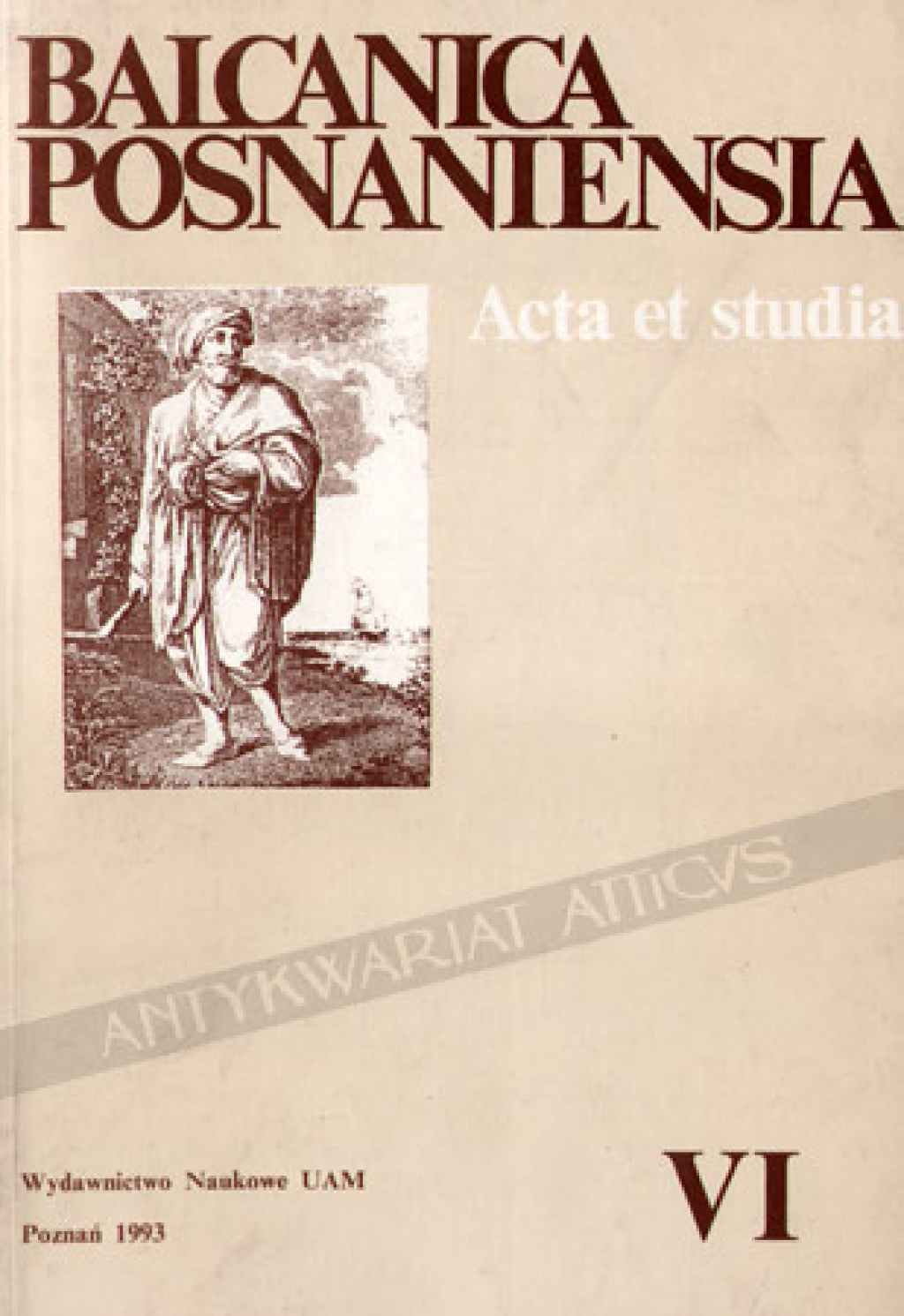 Balcanica Posnaniensia, Acta et Studia, vol. VI: Narody bałkańskie XVI-XX wieku