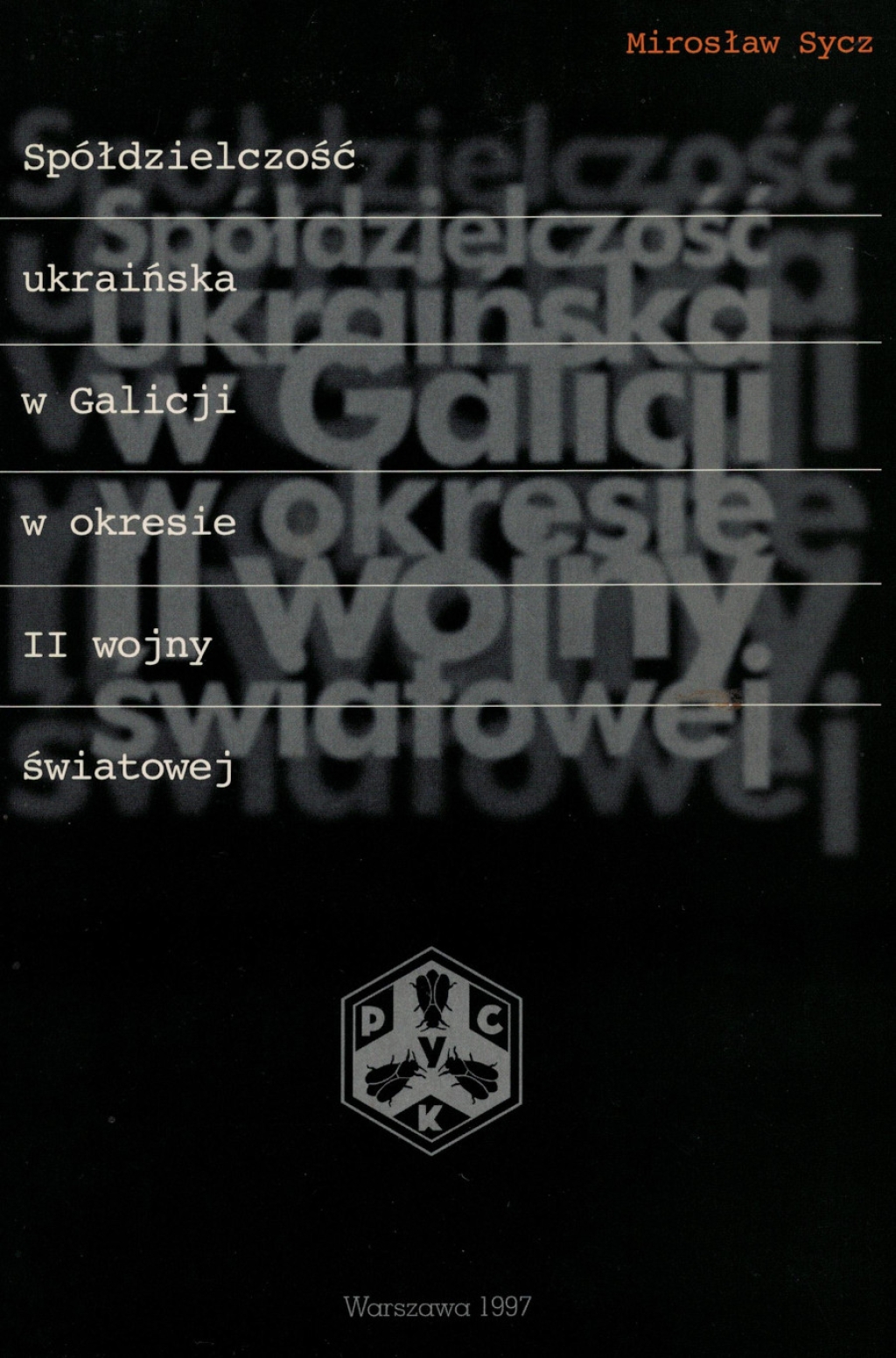 Spółdzielczość ukraińska w Galicji w okresie II wojny światowej [dedykacja od autora]