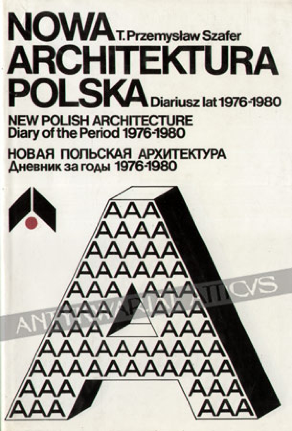 Nowa architektura polska. Diariusz lat 1976-1980New Polish Architecture. Diary of the Period 1976-1980