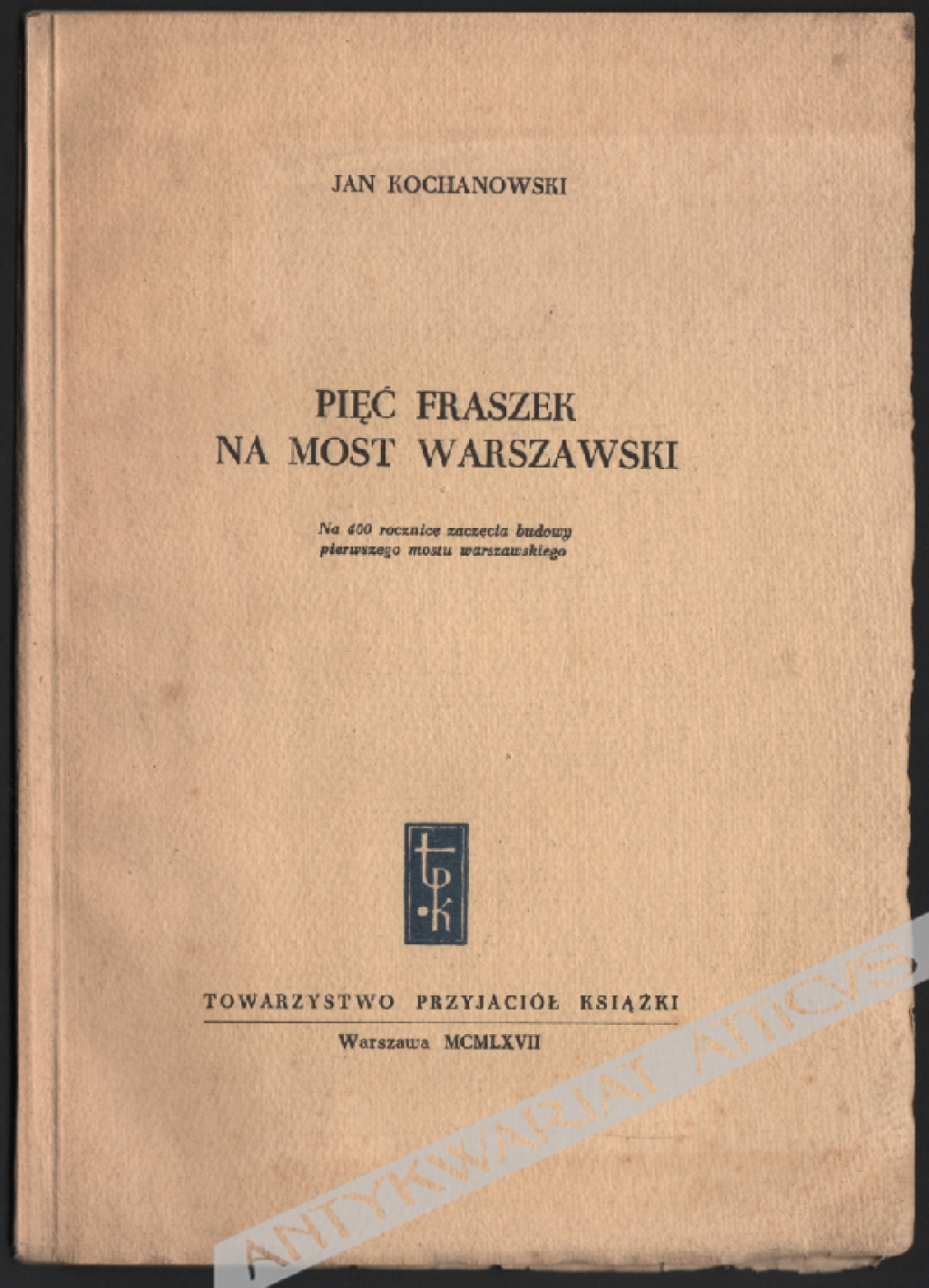 Pięć fraszek na most warszawski. Na 400 rocznicę zaczęcia budowy pierwszego mostu warszawskiego
