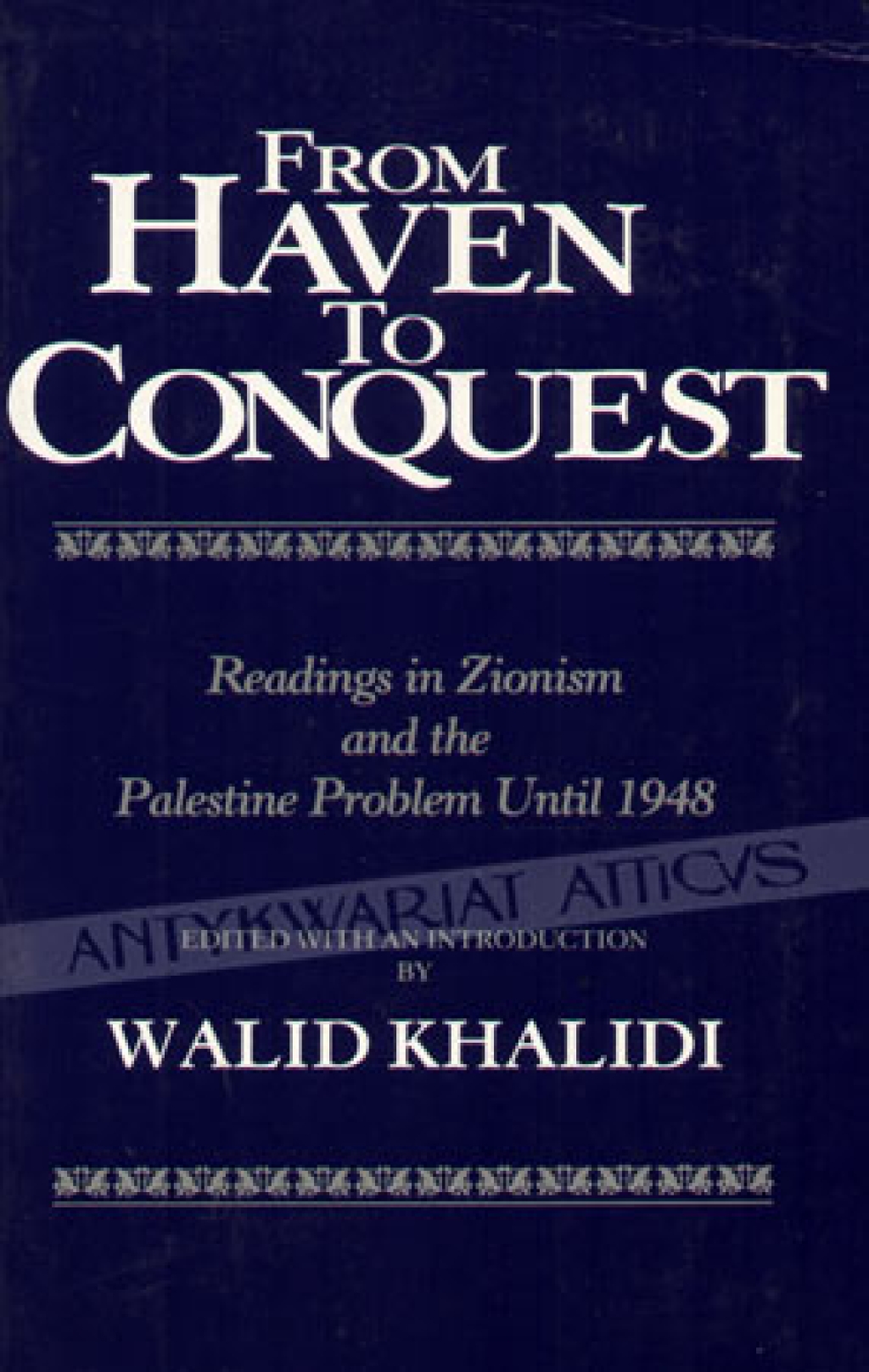 From Haven to Conquest. Readings in Zionism and the Palestine Problem Until 1948