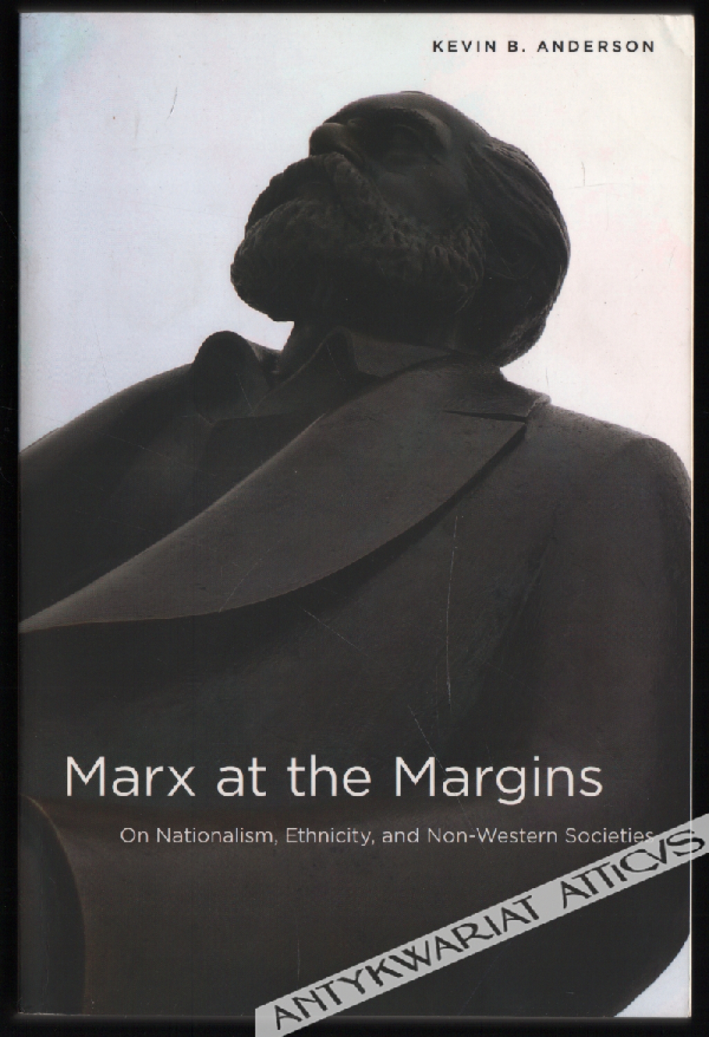 Marx at the Margins. On Nationalism, Ethnicity, and Non-Western Societies