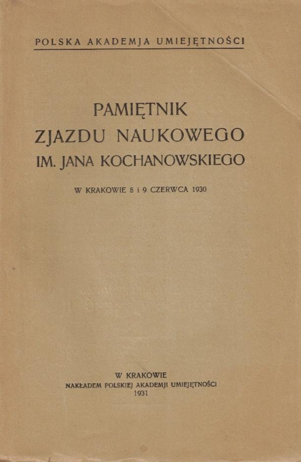 Pamiętnik zjazdu naukowego im. J. Kochanowskiego w Krakowie 8 i 9 czerwca 1930.