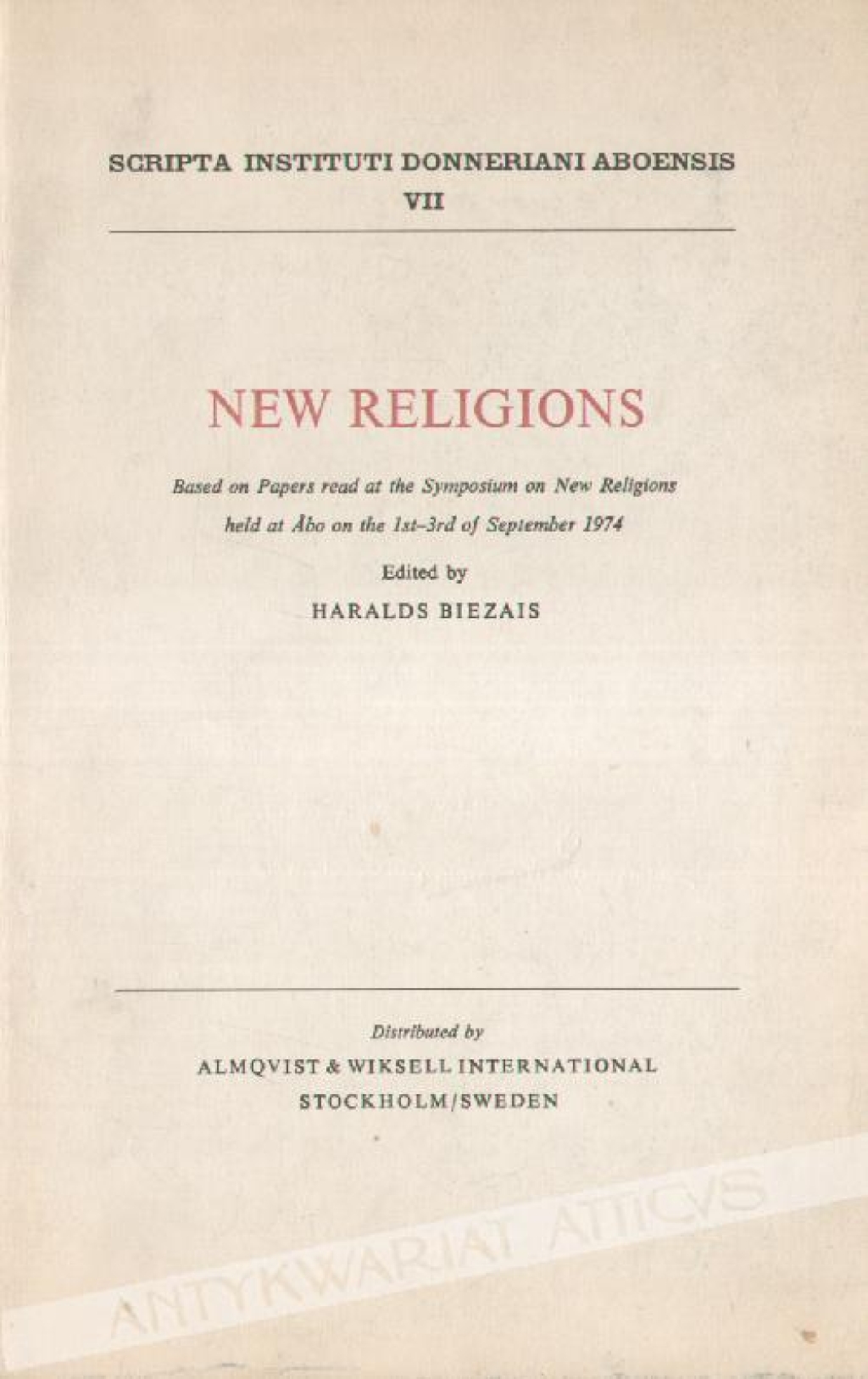 New Religions. Based on Papers read at the Symposium on New Religions held at Abo on the 1st-3rd of September 1974