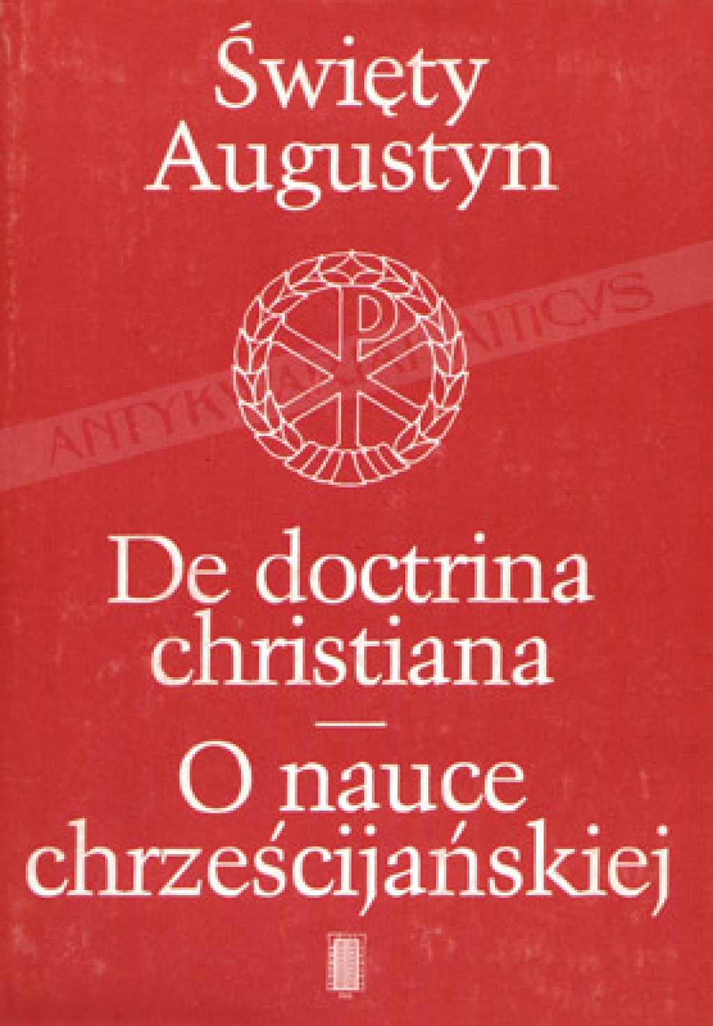 De doctrina christiana. O nauce chrześcijańskiej. Tekst łacińsko-polski 