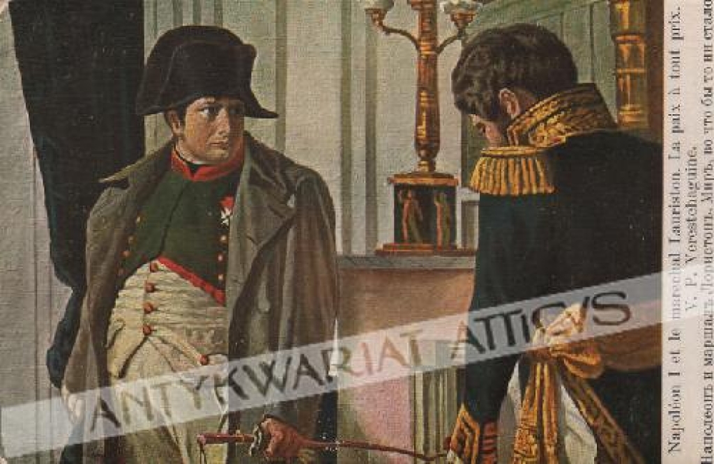 [pocztówka ok. 1910 r.] Napoleon I et le marechal Lauriston. La paix a tout prix. V.P. Verestchaguine. [Napoleon i marszałek Lauriston].