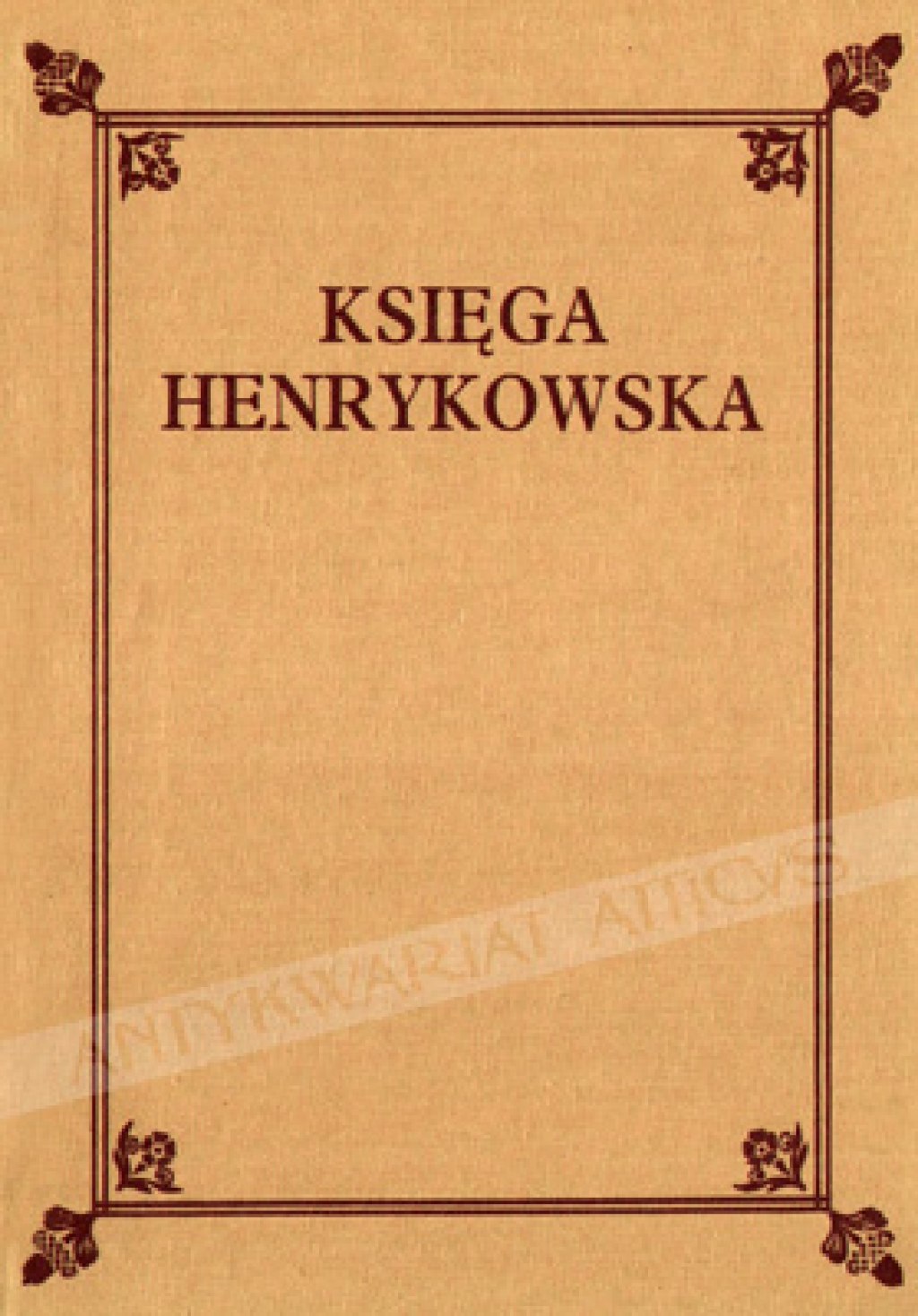 Liber Fundationis Claustri Sancte Marie Virginis in Heinrichow, czyli Księga Henrykowska