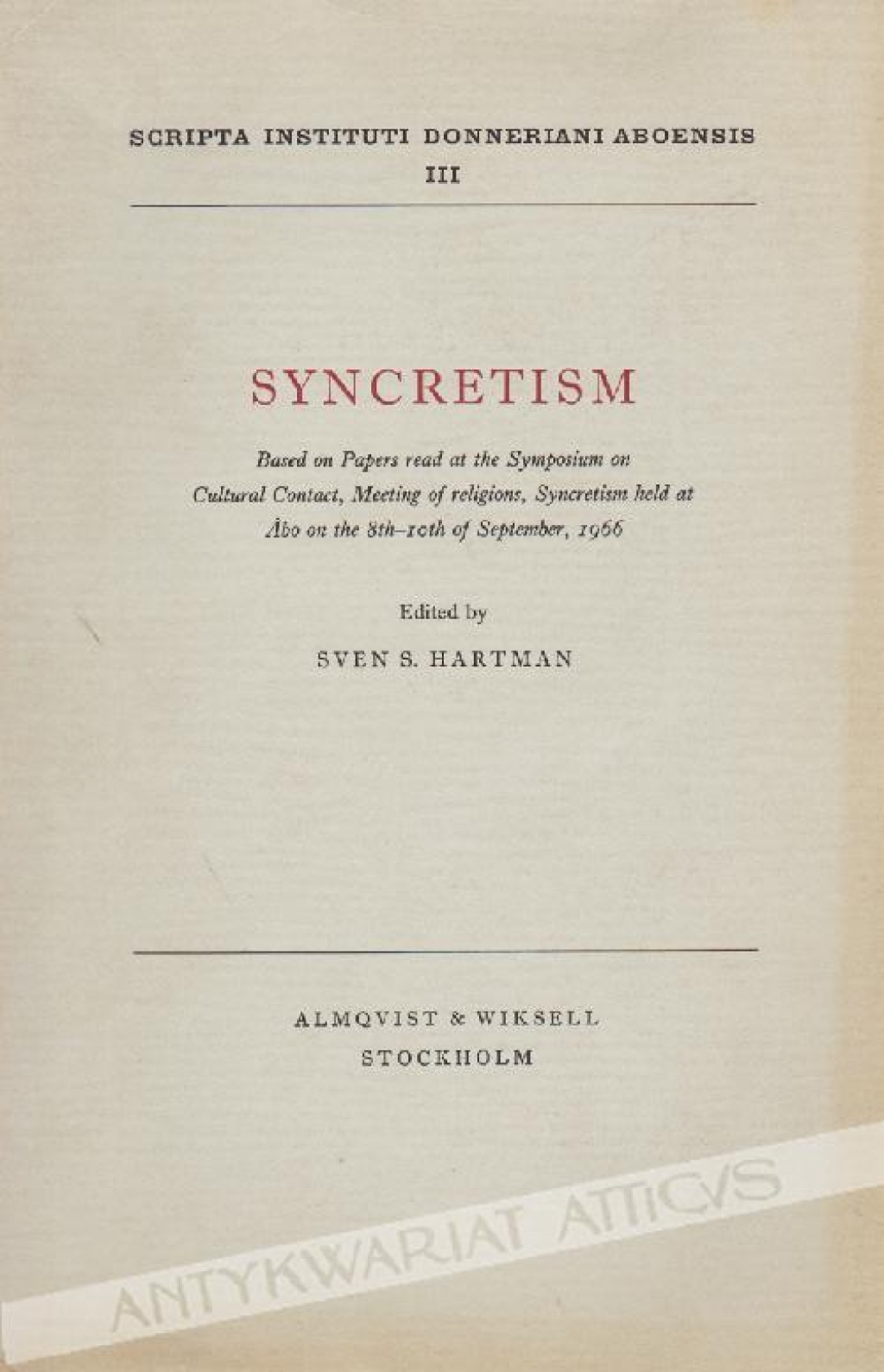 Syncretism. Based on papers read at the Symposium on Cultural Contact, Meeting of religions [zbiór artykułów]