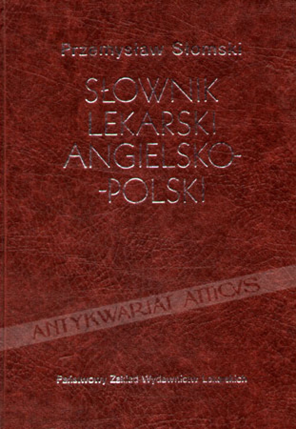Słownik lekarski angielsko-polski English-Polish Medical Dictionary
