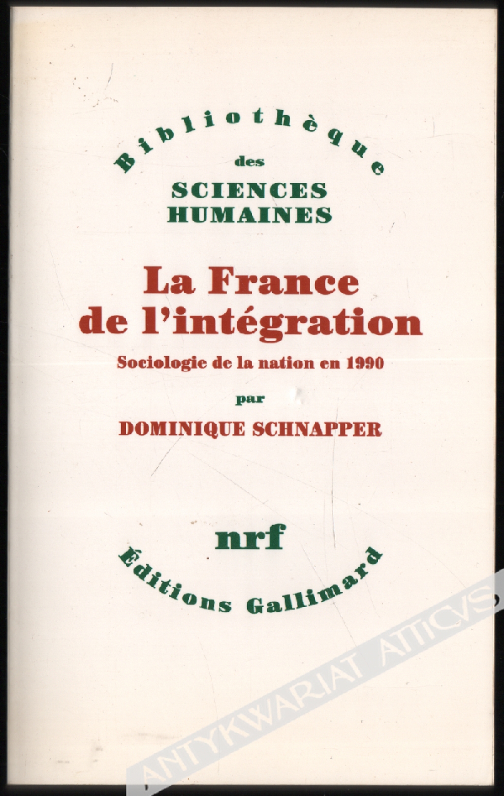 La France de l'integration. Sociologie de la nation en 1990
