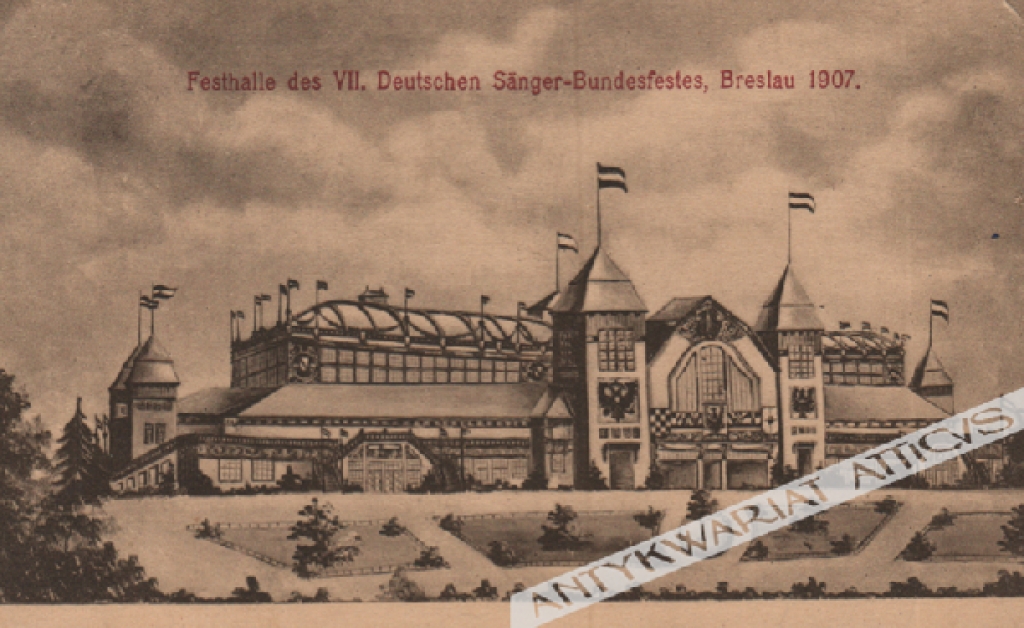 [pocztówka, 1907] [Wrocław. Hala festiwalowa na VII Ogólnoniemiecki Zjazd Śpiewaczy] Festhalle des VII. Deutschen Sanger-Bundesfestes, Breslau 1907