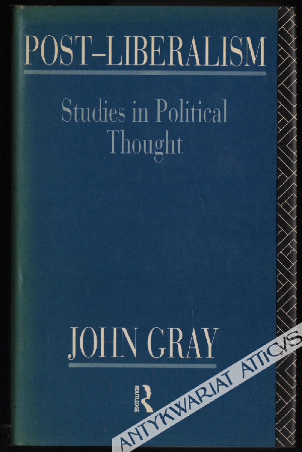 Post-Liberalism. Studies in Political Thought