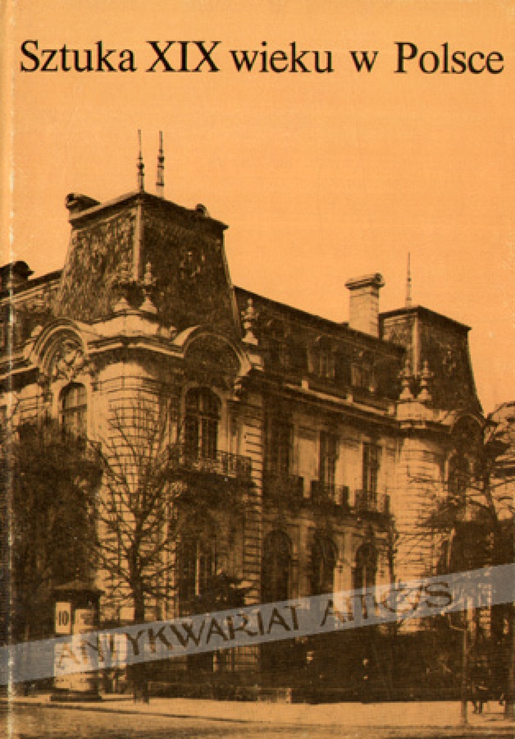 Sztuka XIX wieku w Polsce. Naród-miasto. Materiały z Sesji Stowarzyszenia Historyków Sztuki Poznań, grudzień 1977