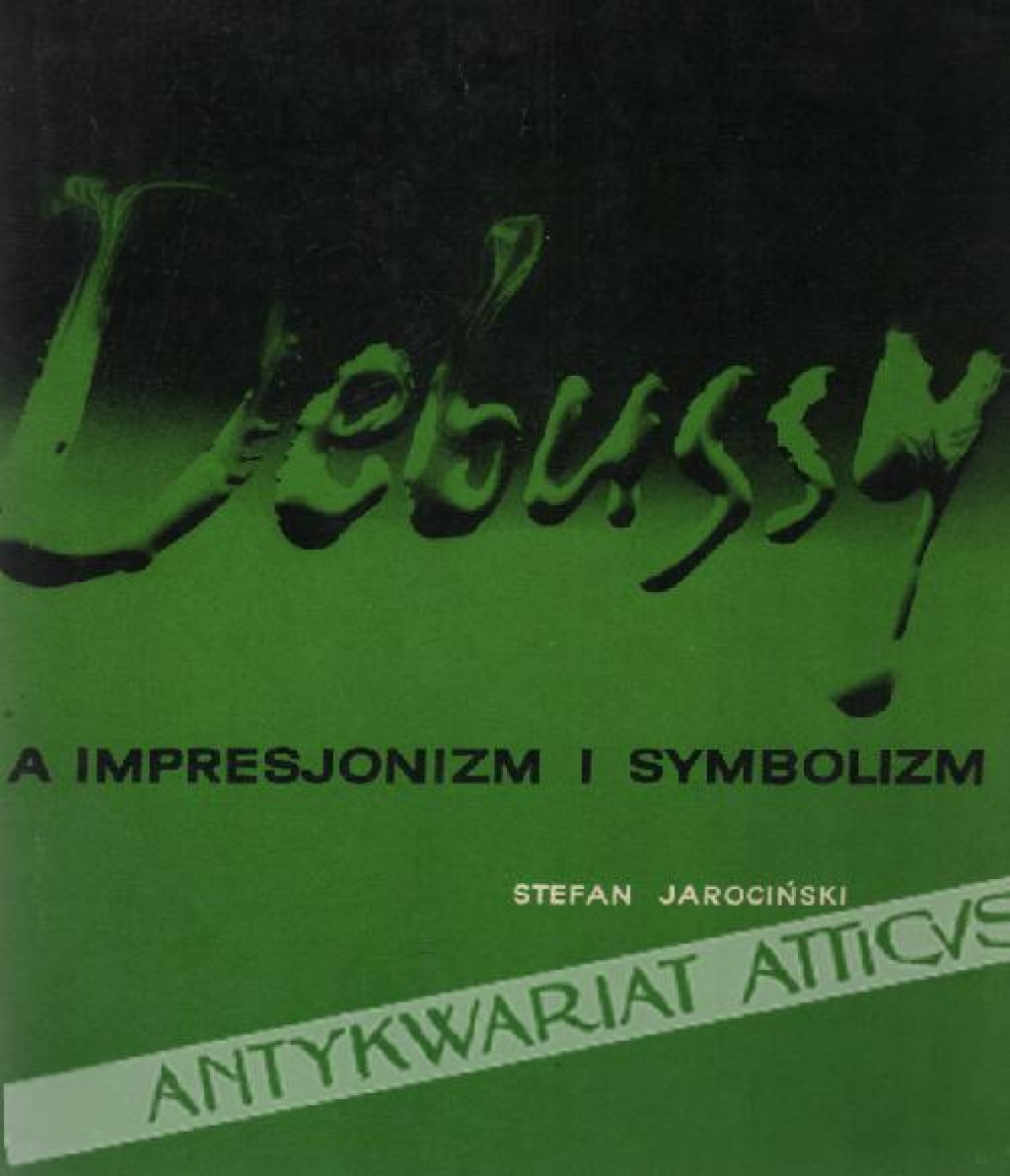 Debussy a impresjonizm i symbolizm  [dedykacja od autora]