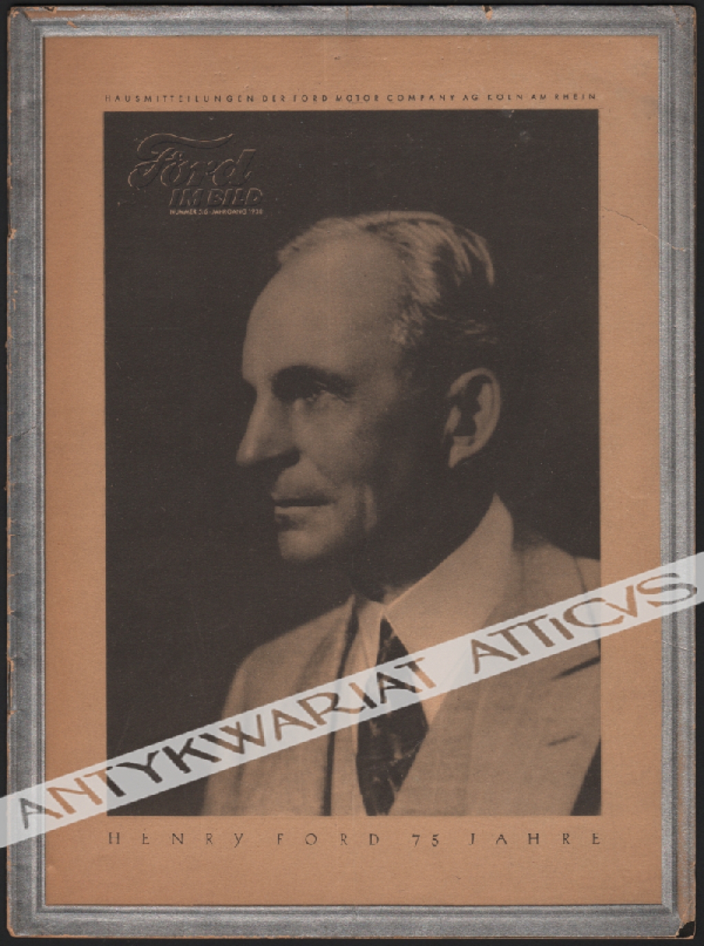 Ford im Bild. Nummer 5/6 - Jahrgang 1938 [Henry Ford 75 Jahre]