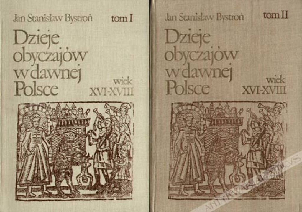 Dzieje obyczajów w dawnej Polsce, wiek XVI-XVIII, t. I-II