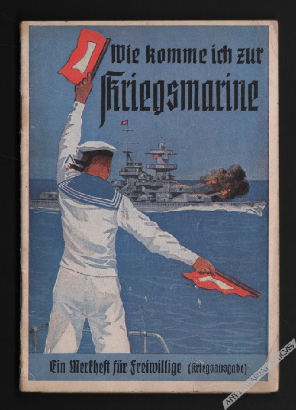 Wie komme ich zur Kriegsmarine. Ein Merkheft für Freiwillige (Kriegsausgabe)