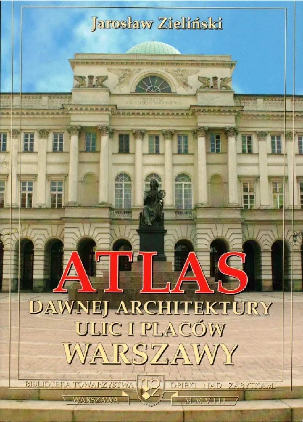 Atlas dawnej architektury ulic i placów Warszawy. Śródmieście historyczne, t. 14: Nowowiejska-Francesco Nullo