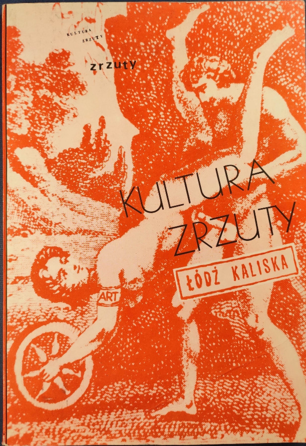 Kultura Zrzuty 1981-1987. Łódź Kaliska