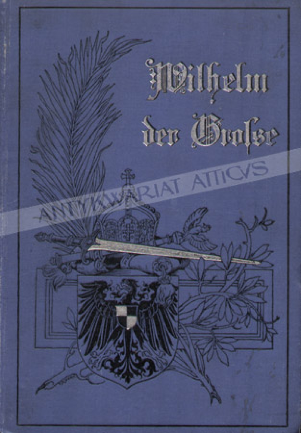 Wilhelm der Große. Ein vaterlandisches heldengedicht