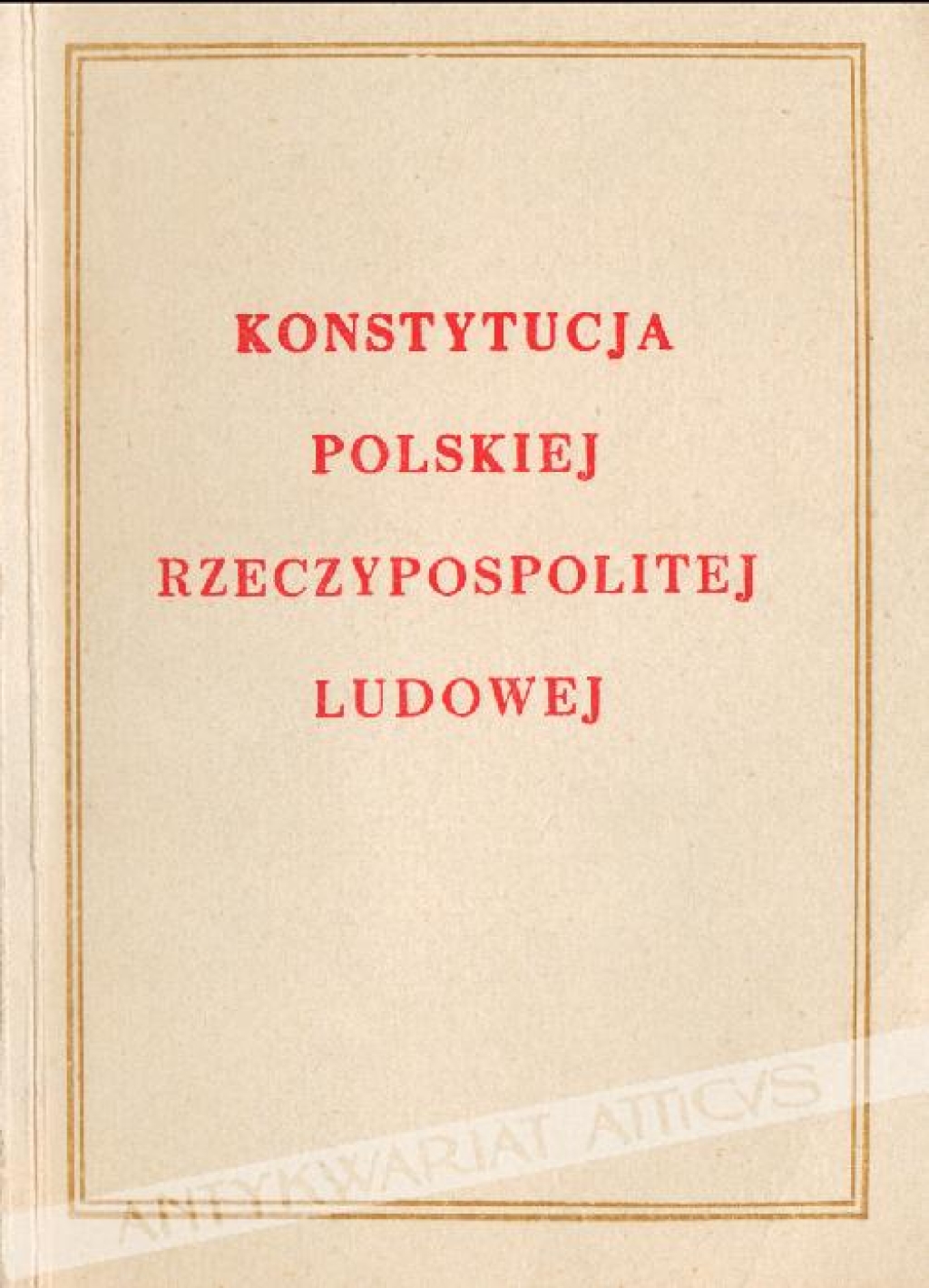 Konstytucja Polskiej Rzeczypospolitej Ludowej uchwalona przez Sejm Ustawodawczy w dniu 22 lipca 1952 r.