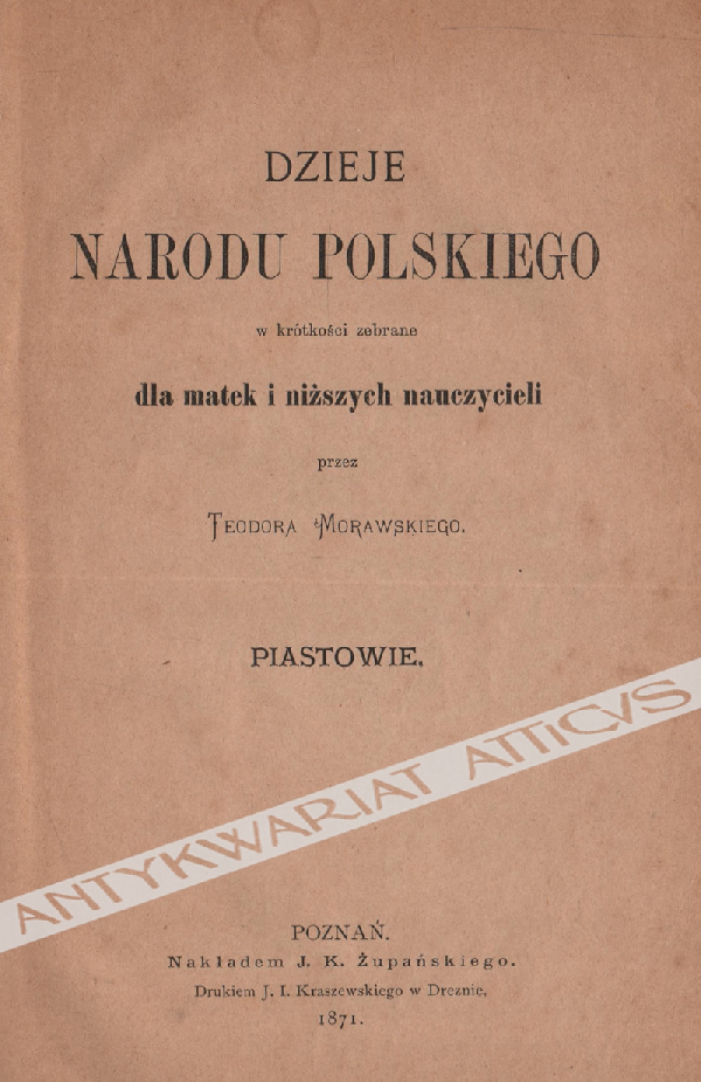 Dzieje Narodu Polskiego w krótkości zebrane dla matek i niższych nauczycieli. Piastowie