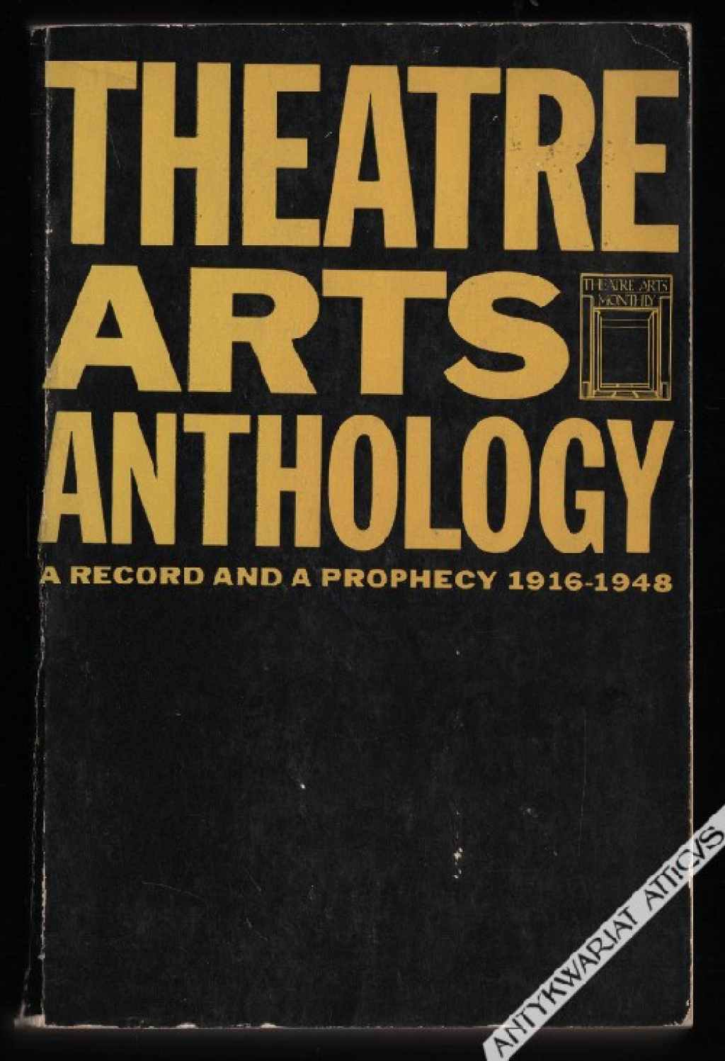 Theatre Arts Anthology. A record and a prophecy 1916-1948