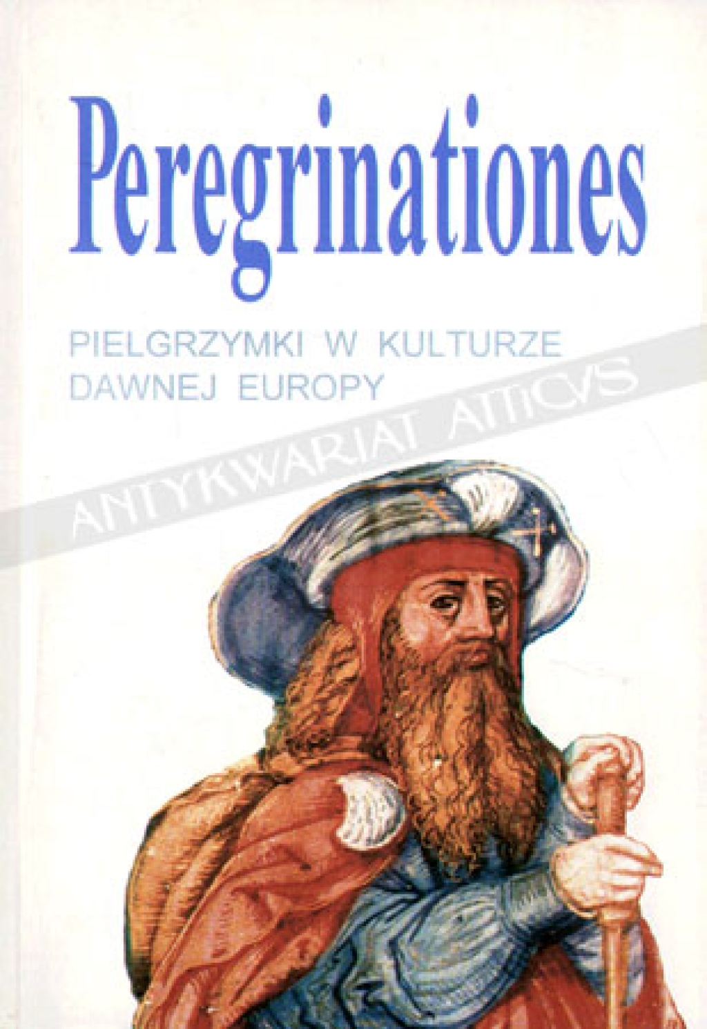 Peregrinationes. Pielgrzymki w kulturze dawnej Europy